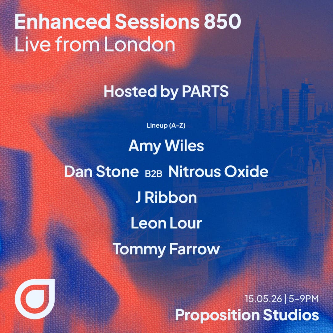 Enhanced Sessions 850 - Live from London at Proposition