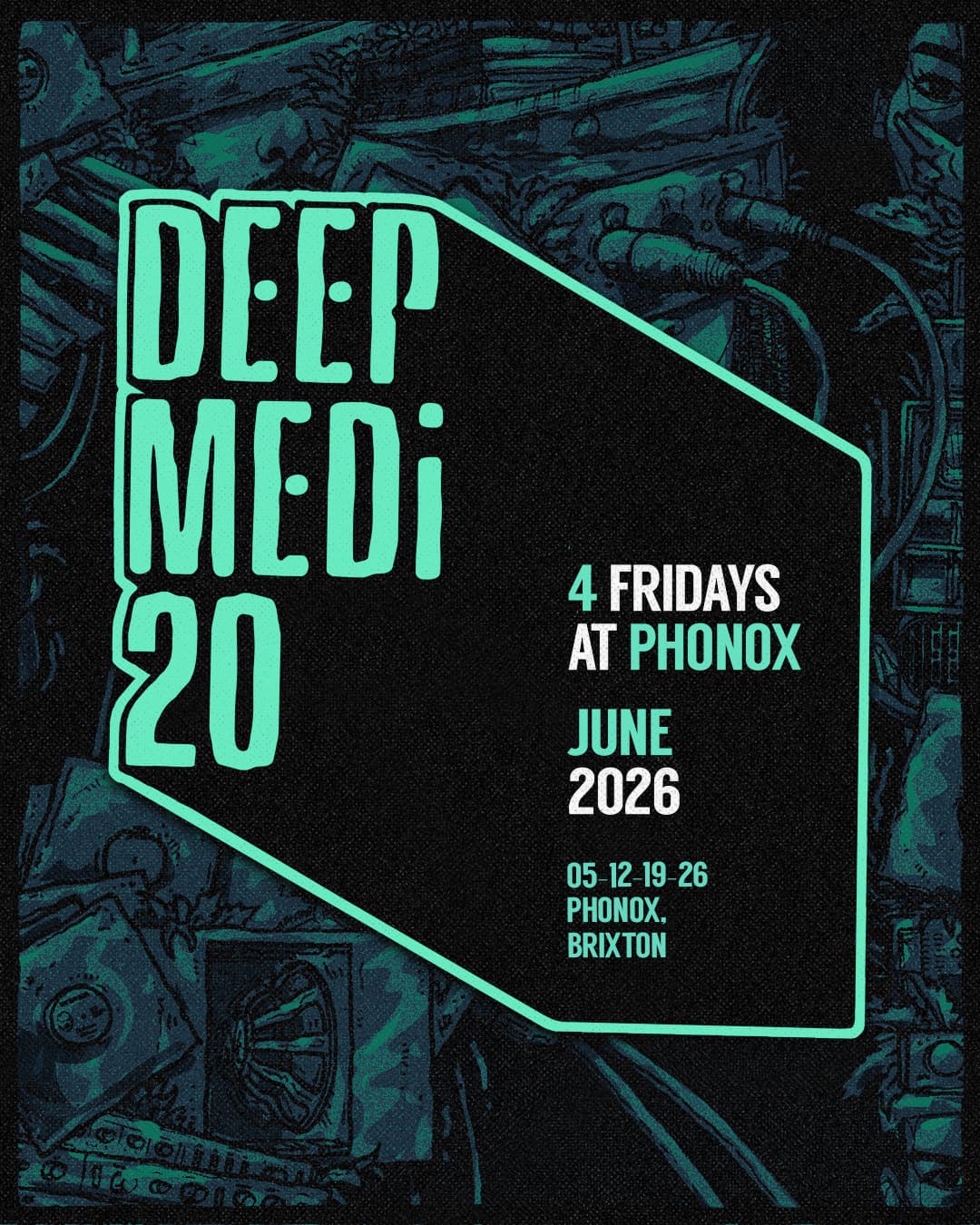 DEEP MEDi 20: 4 Fridays at Phonox (Opening Night)  at Phonox