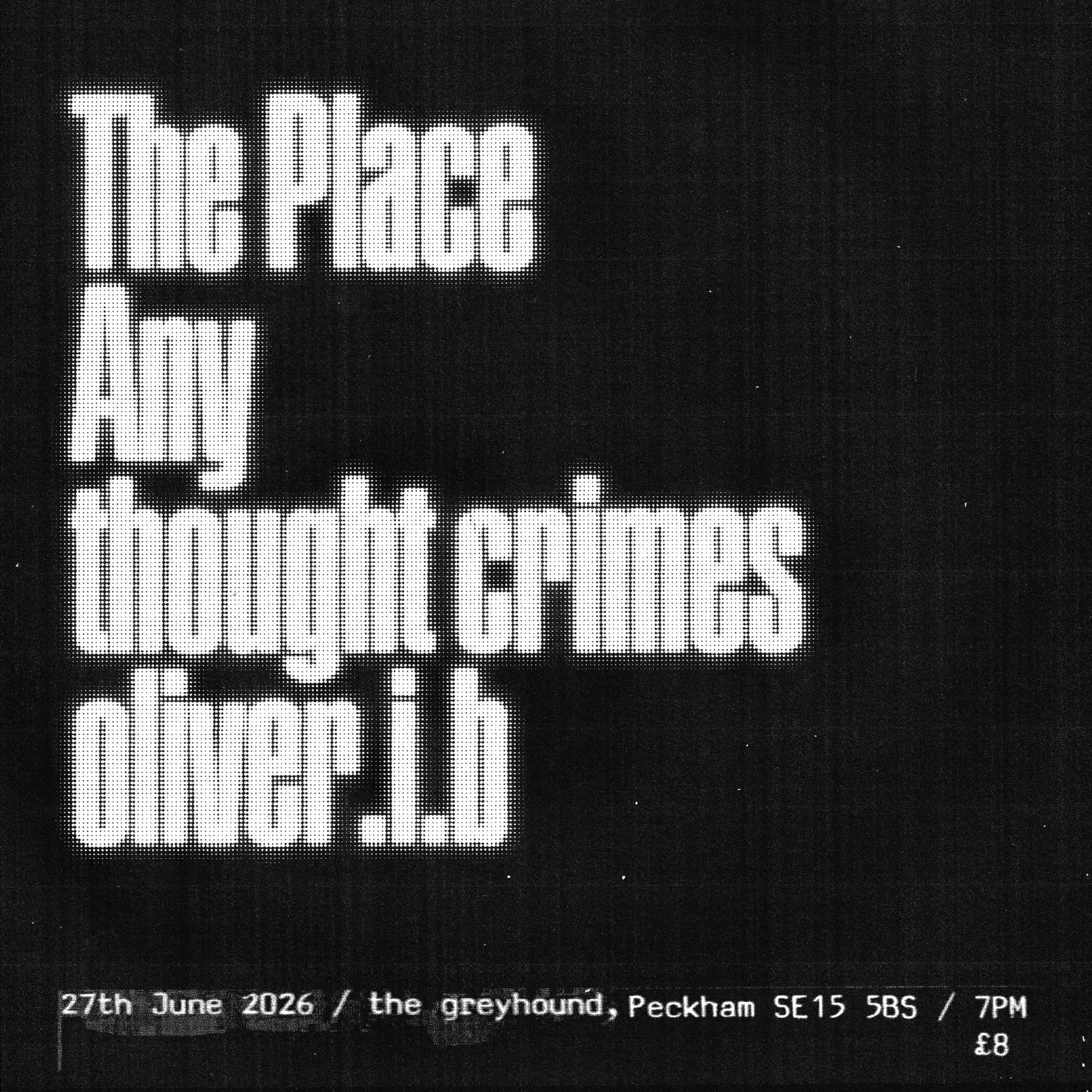 The Place, Any, thought crimes, oliver.i.b at The Greyhound