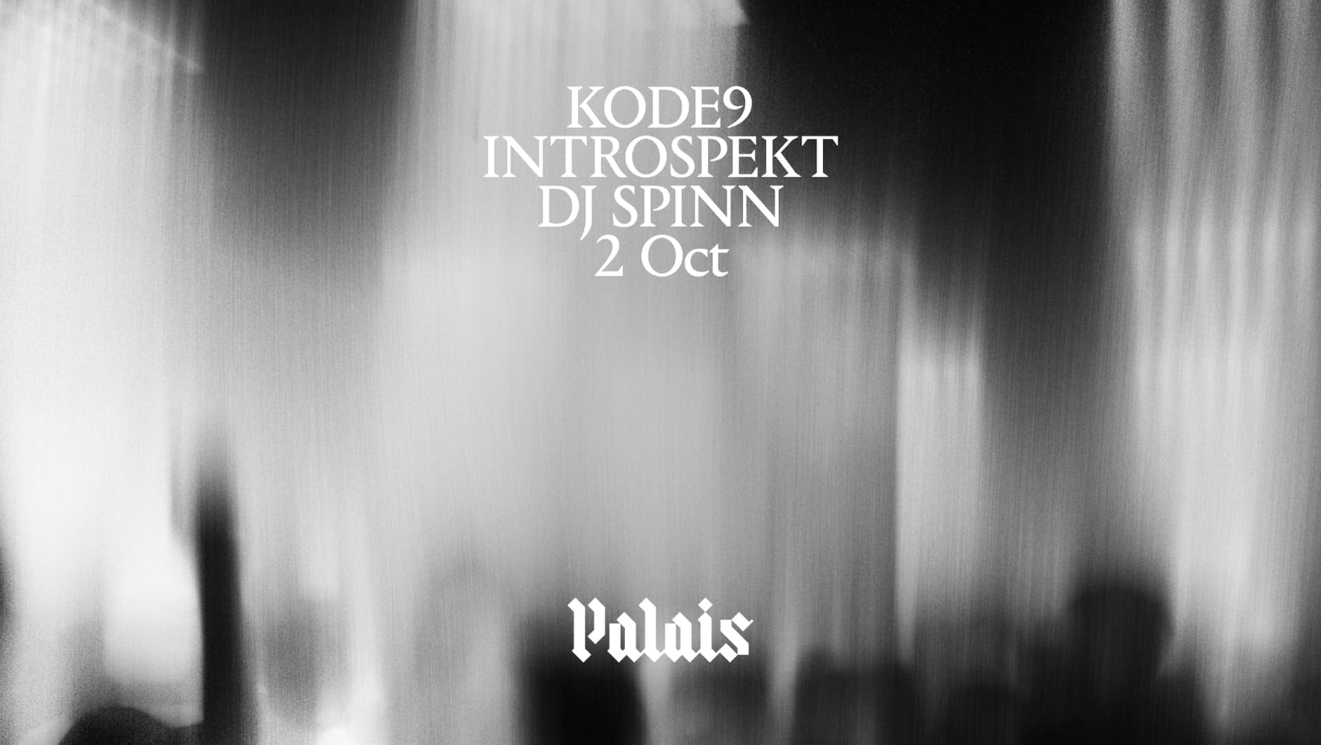 Palais: Kode9, Introspekt & DJ Spinn at Palais
