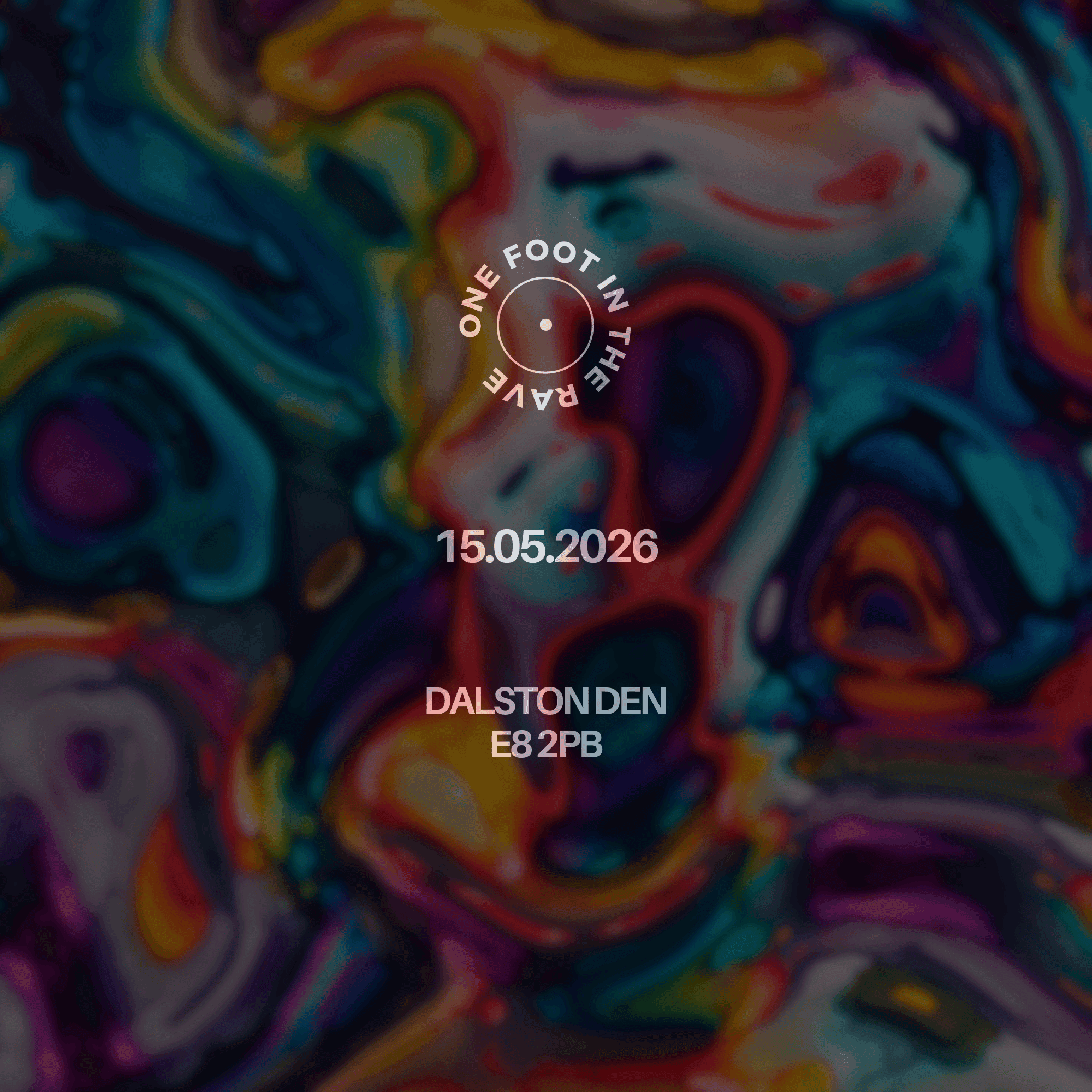 One Foot in the Rave at Dalston Den