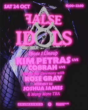False Idols w/ Kim Petras (live), COBRAH (live), Rose Gray
