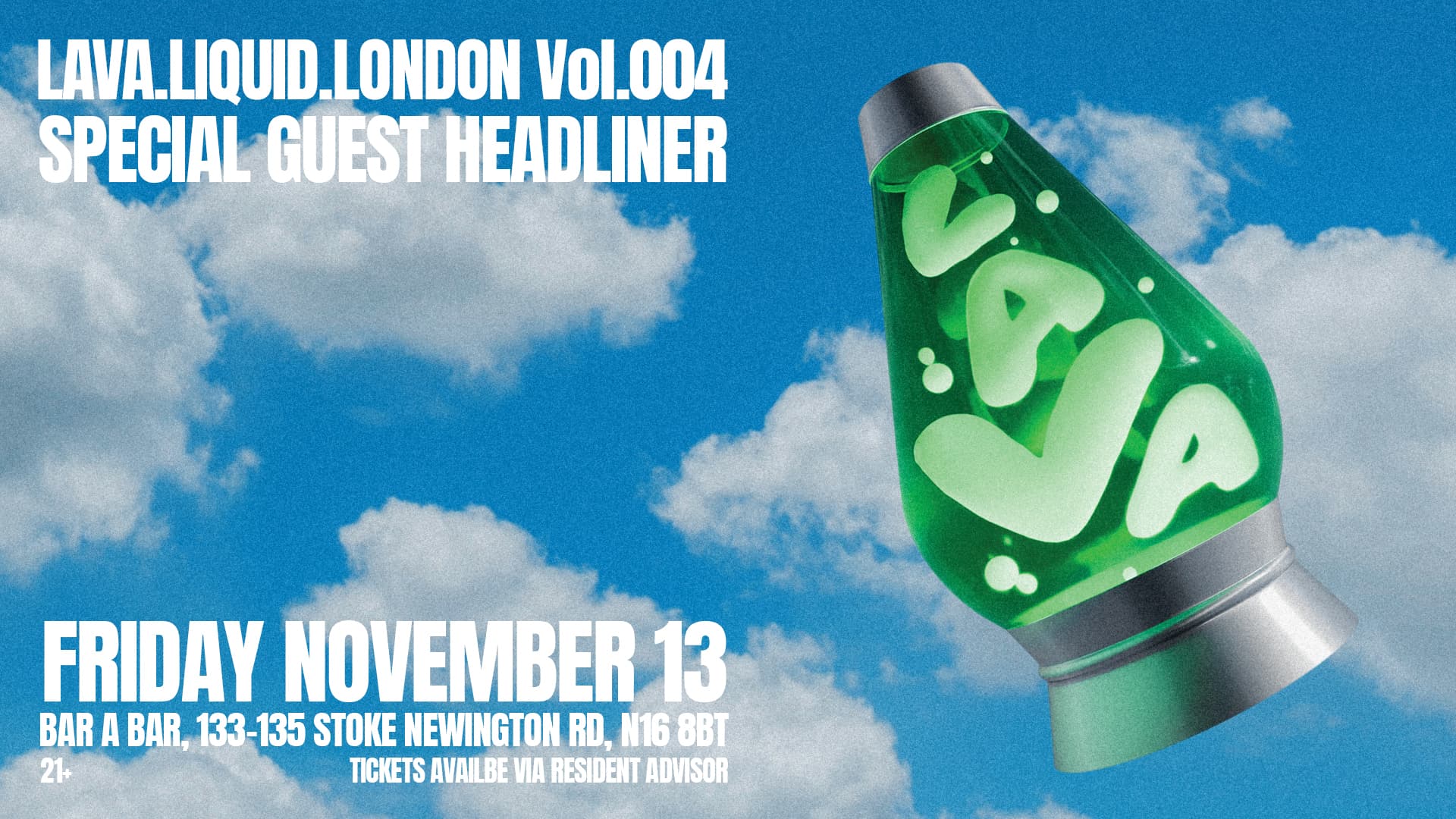 LAVA.LIQUID.LONDON Vol.004 - [SPECIAL GUEST HEADLINER] at Bar A Bar