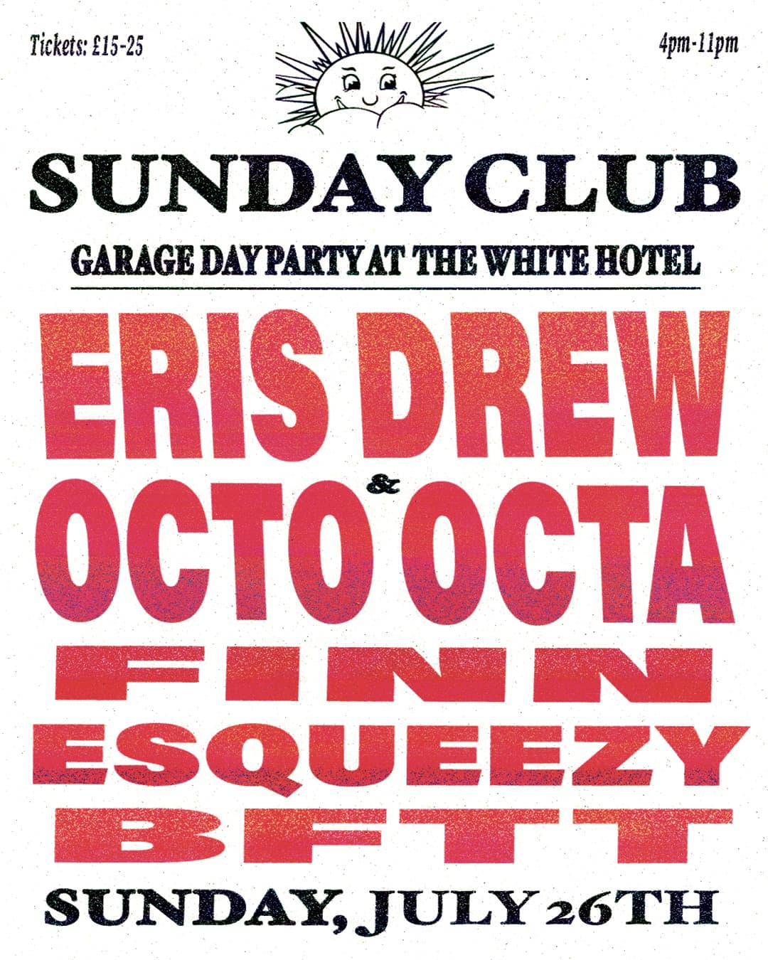 Sunday Club - Eris Drew & Octo Octa, Finn, Esqueezy & BFTT at The White Hotel