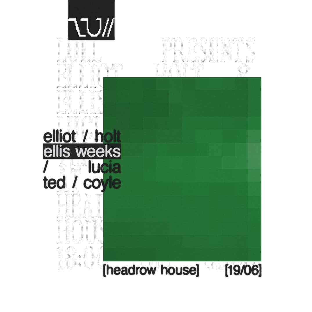 Lull presents: Elliot Holt, Ellis Weeks, Lucia, Ted Coyle (FREE ENTRY ROOFTOP PARTY) at Headrow House