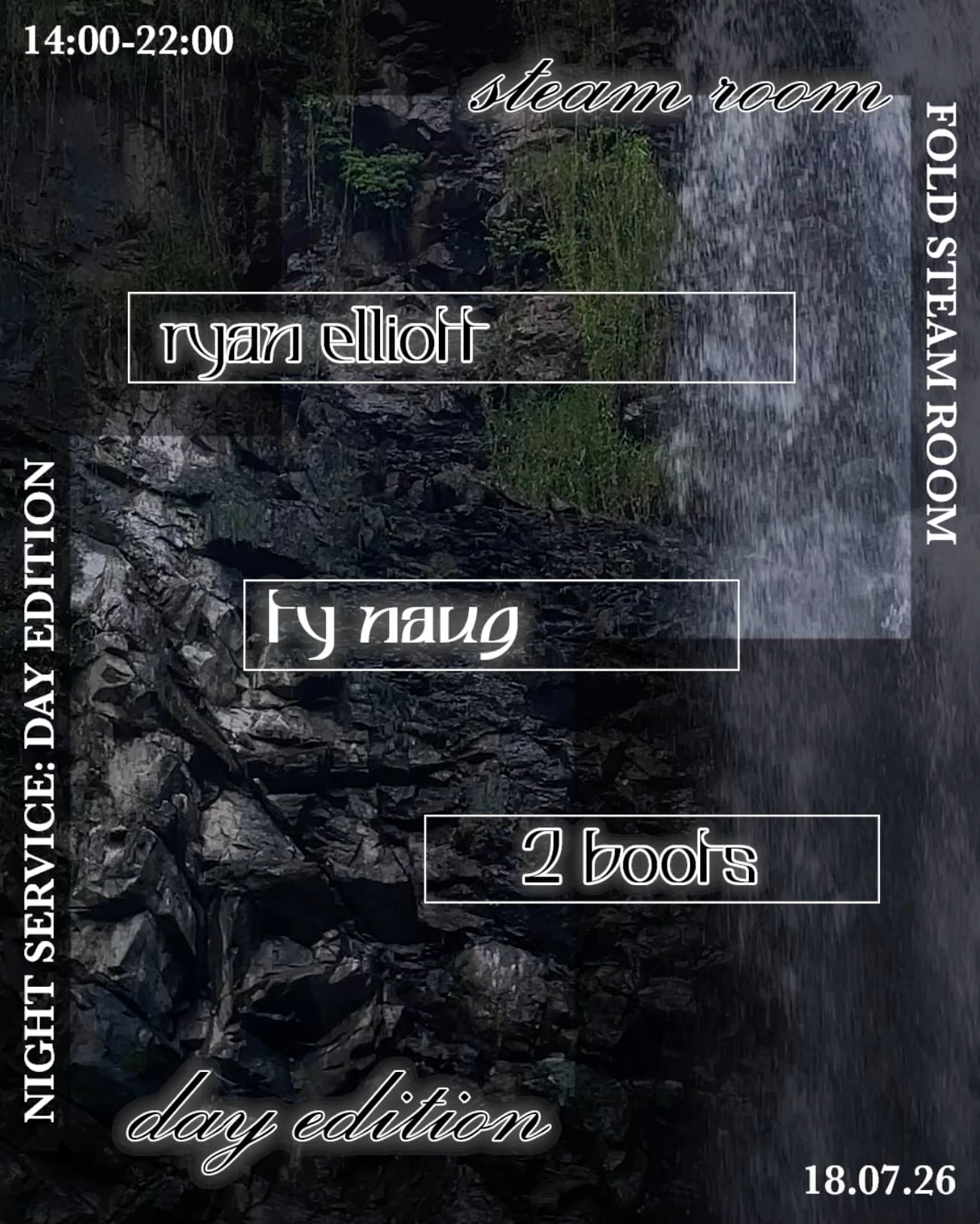 Night Service: Day Edition w/ Ryan Elliott, Ty Naug & 2 boots (FOLD, Steam Room) at FOLD