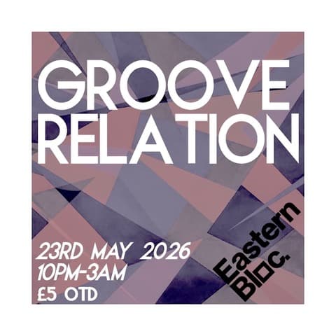 Groove Relation at Eastern Bloc Records Manchester