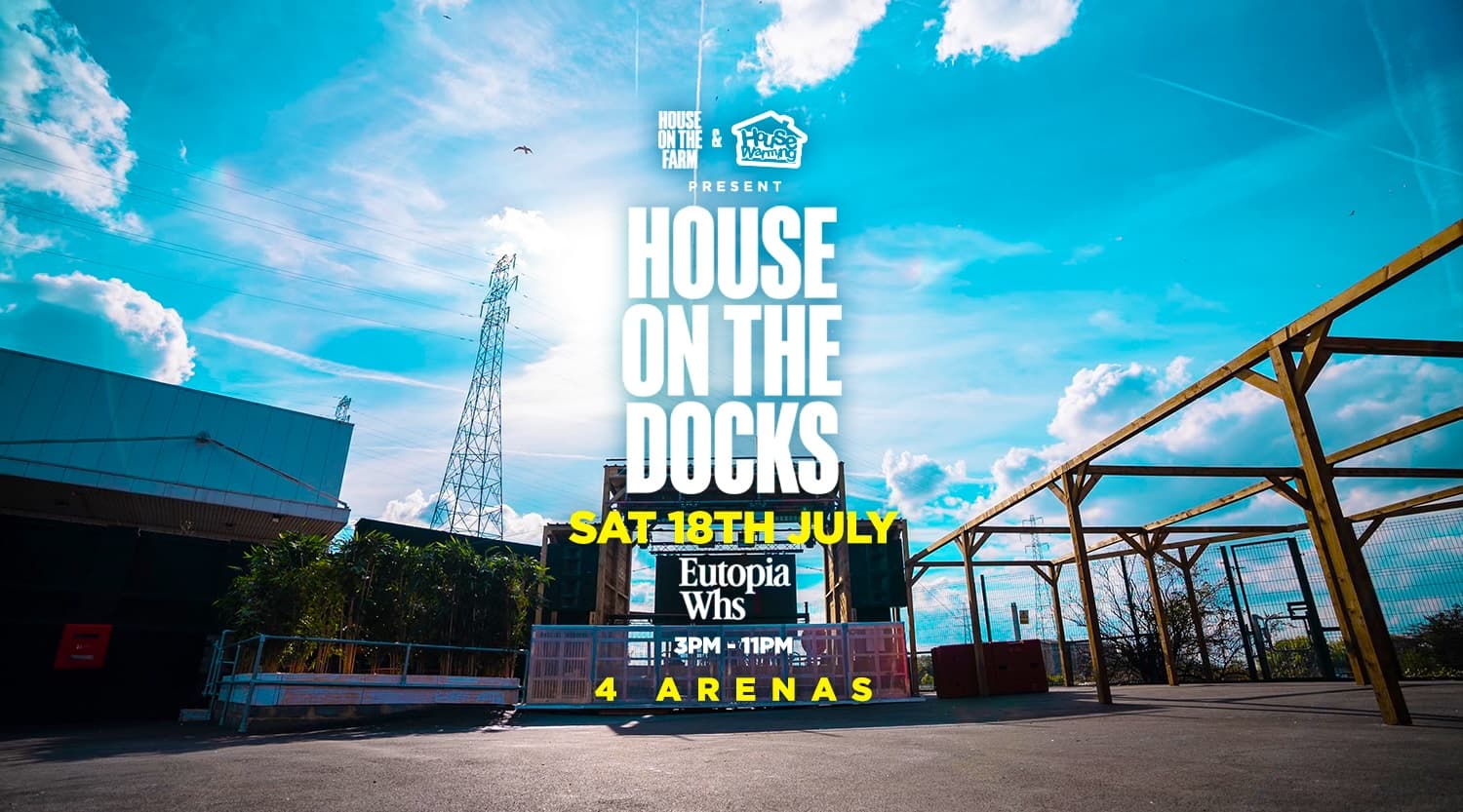 House On The Docks at Eutopia Warehouse