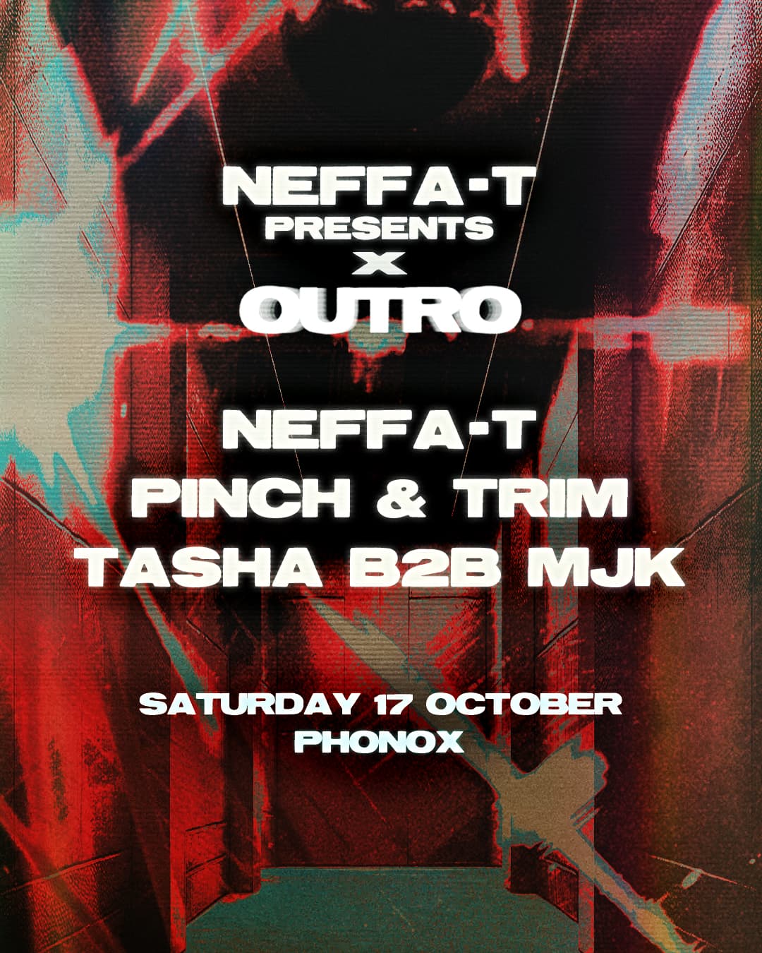 Neffa-T x OUTRO: Neffa-T, Pinch & Trim, Tasha B2B MJK at Phonox