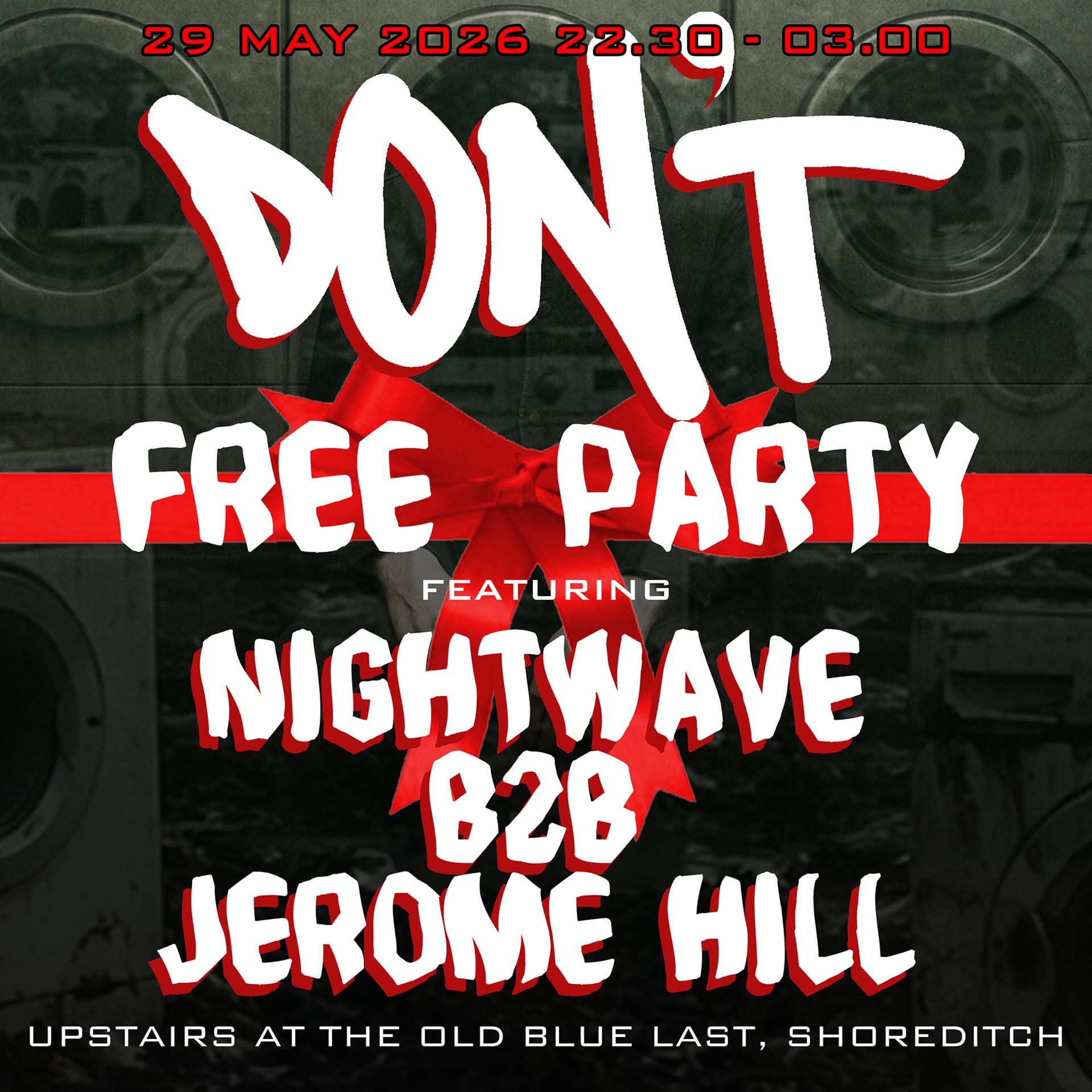 Don't: Free Party at The Old Blue Last