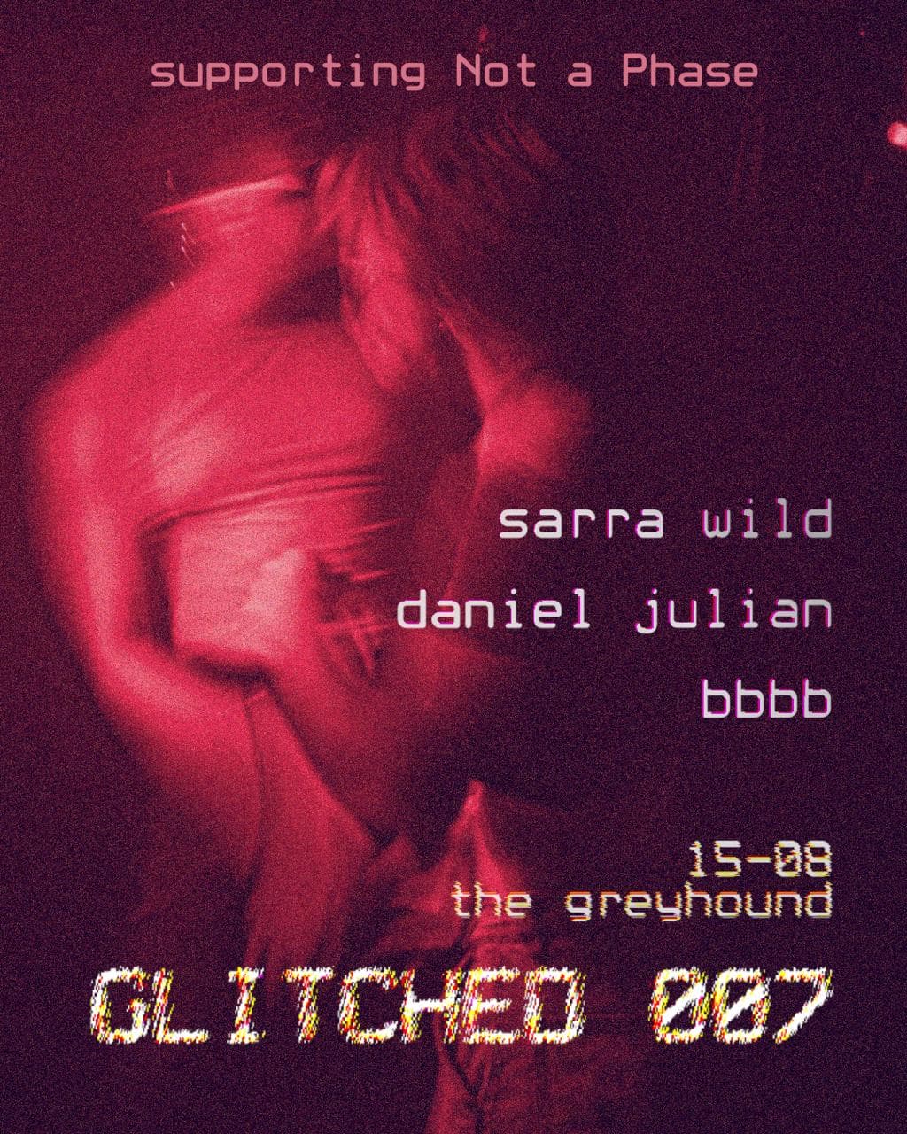 Glitched 007 - Sarra Wild at The Greyhound
