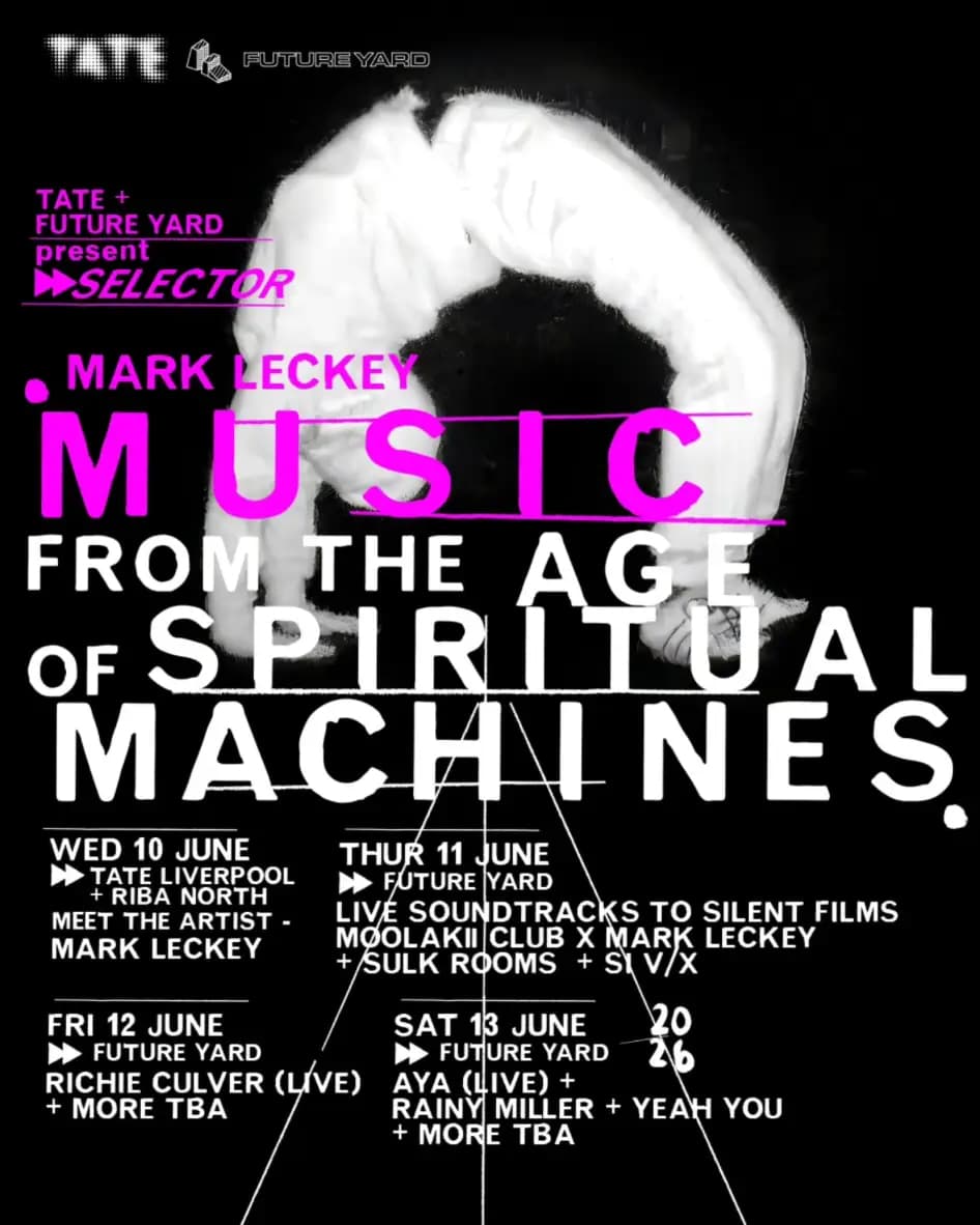 Tate Liverpool + Future Yard present: Selector >> Mark Leckey w/ Richie Culver (live) at Future Yard