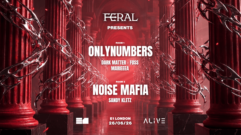 ALIVE x FERAL: Onlynumbers & Noise Mafia at E1