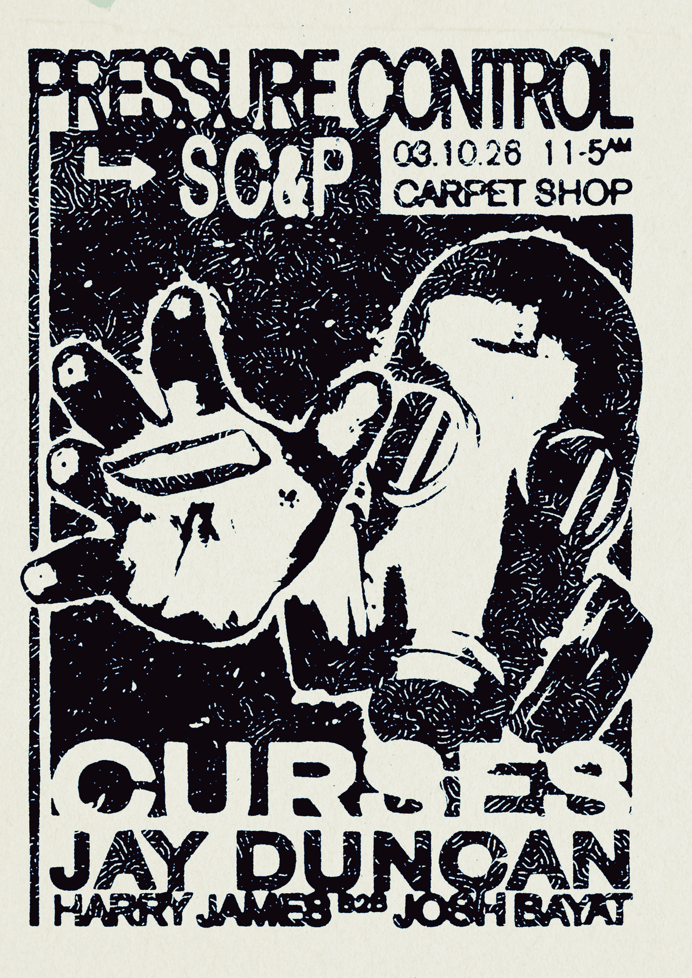 pressure control x SC&P: Curses, Jay Duncan & Harry James b2b Josh Bayat at The Carpet Shop