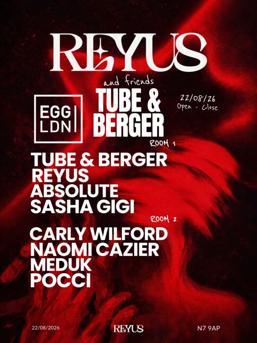 Tube & Berger & REYUS at EGG at Egg London
