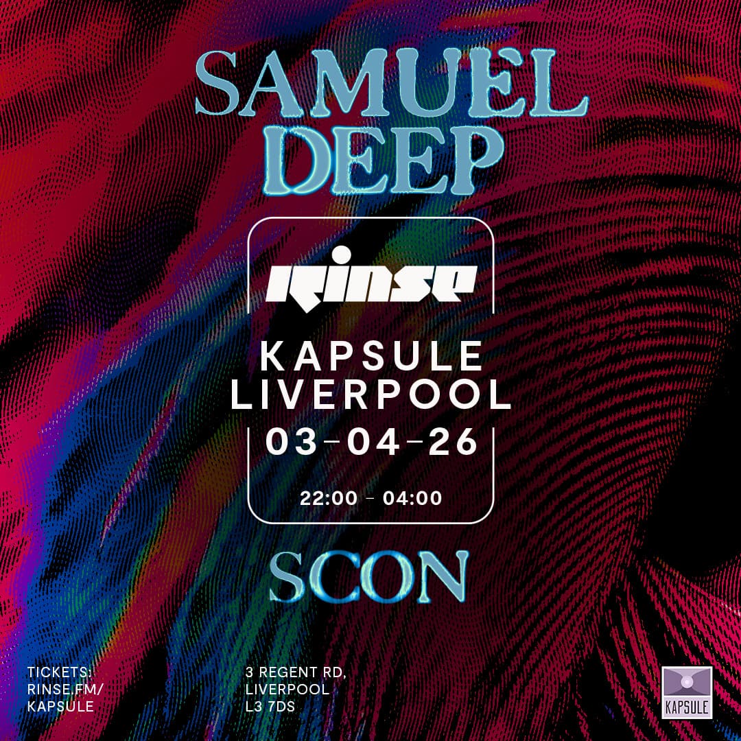 Rinse FM with Samuel Deep & Scon at Kapsule