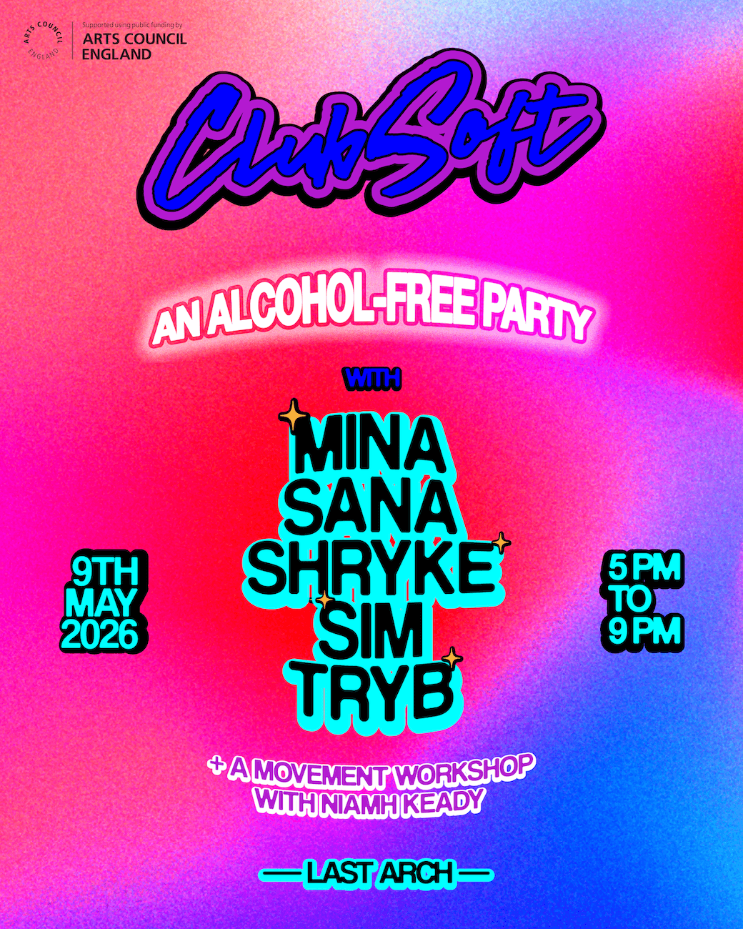 Club Soft with SIM (live), TrYb, Mina, SANA + Shryke at Last Arch