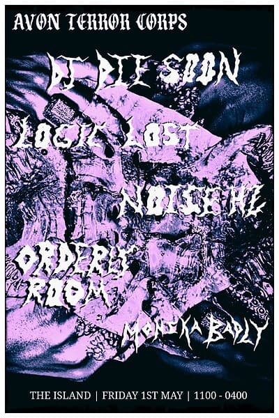 Avon Terror Corps w/ DJ DIE SOON, Logic Lost, Noise Hz, Orderly Room + More at The Island