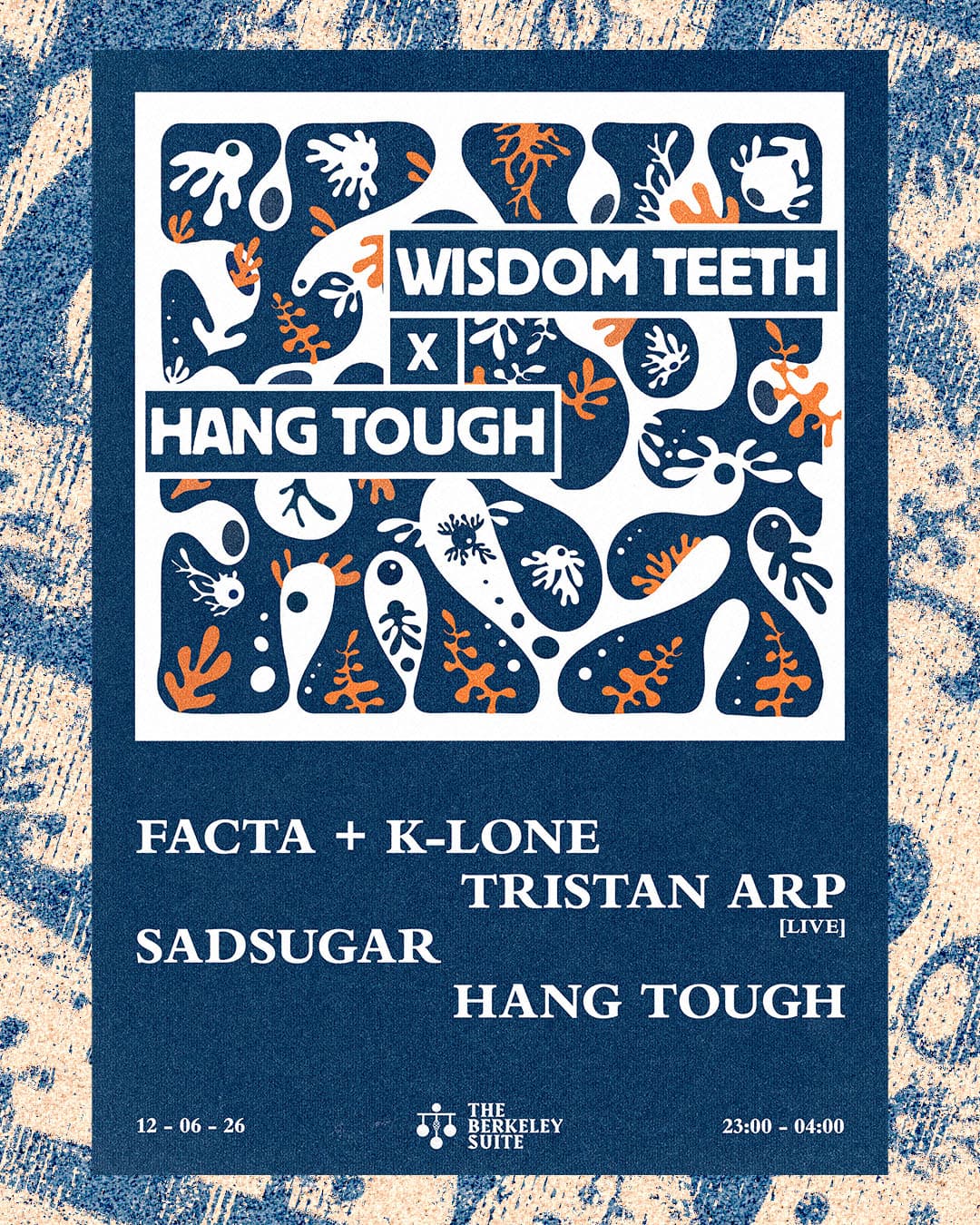 Wisdom Teeth X Hang Tough: Facta + K-LONE, Tristan Arp [Live], sadsugar + HT Residents