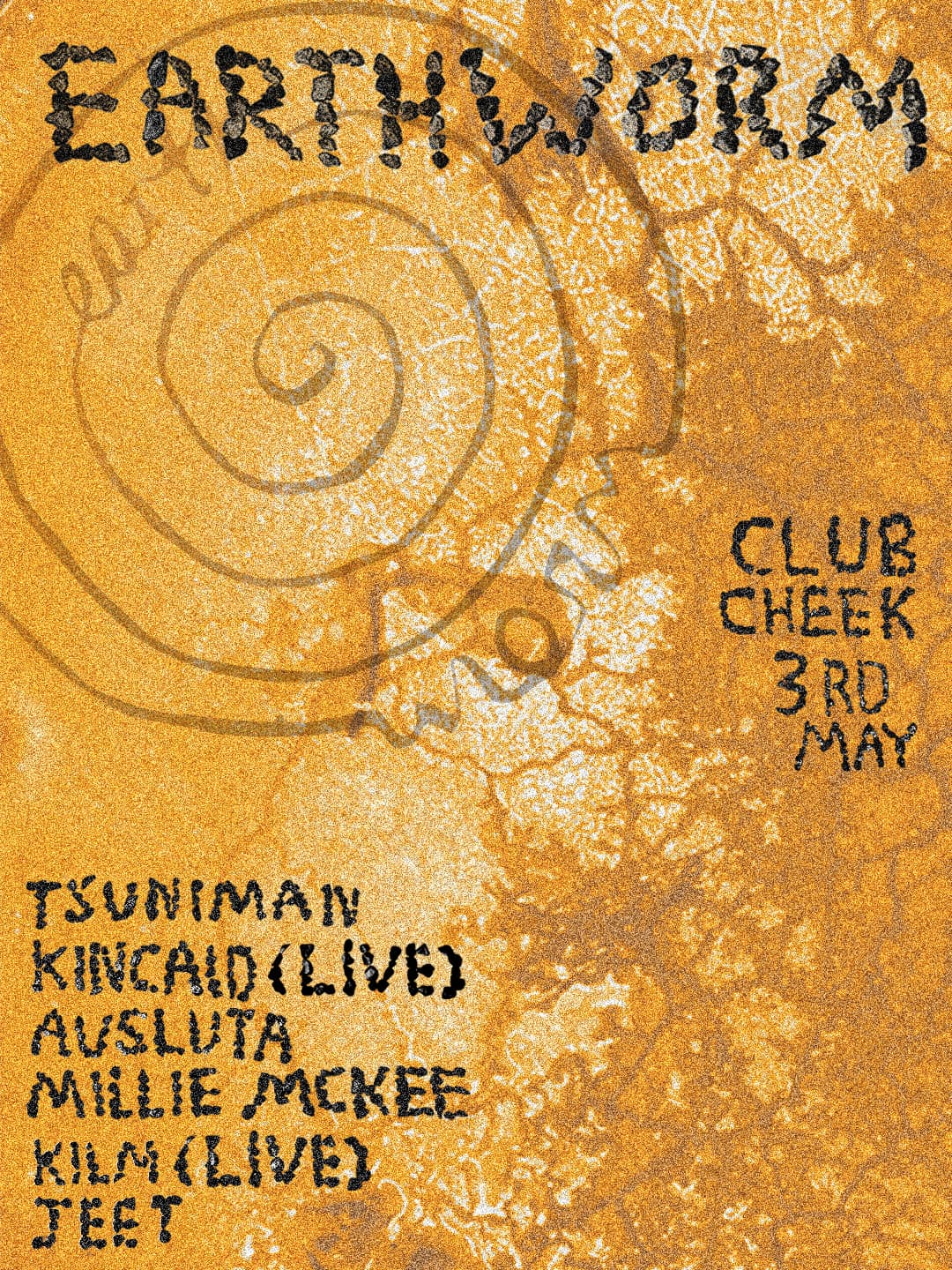 Earthworm with TSUNIMAN, Kincaid [live], Avsluta, Millie McKee, Kilm [live] & jeet at CLUB CHEEK