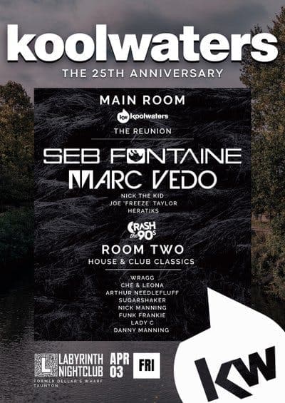 Koolwaters 25th Anniversary, Labyrinth (Formerly Dellers Wharf), Taunton at TBA   London