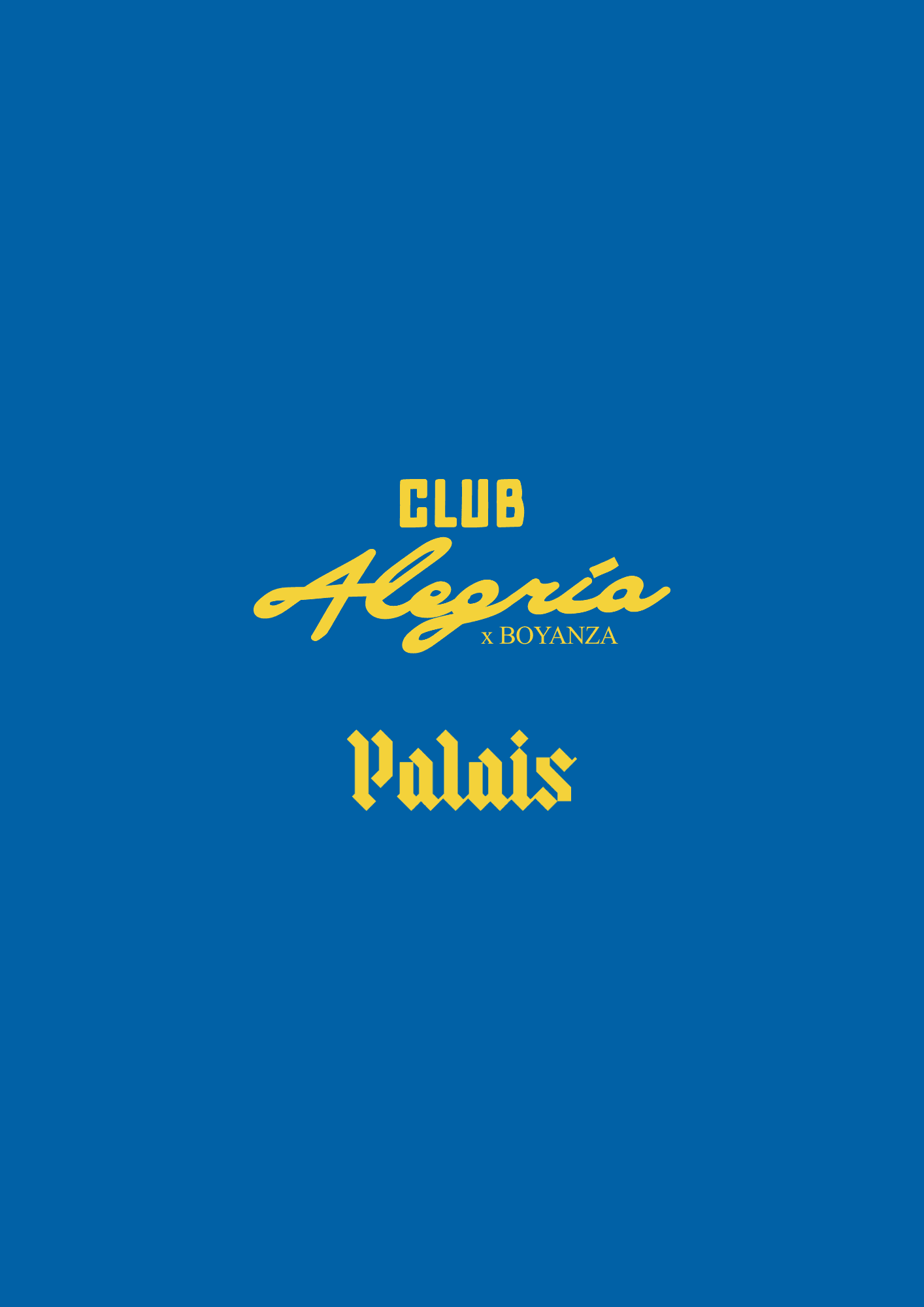 Club Alegría x Boyanza at Palais