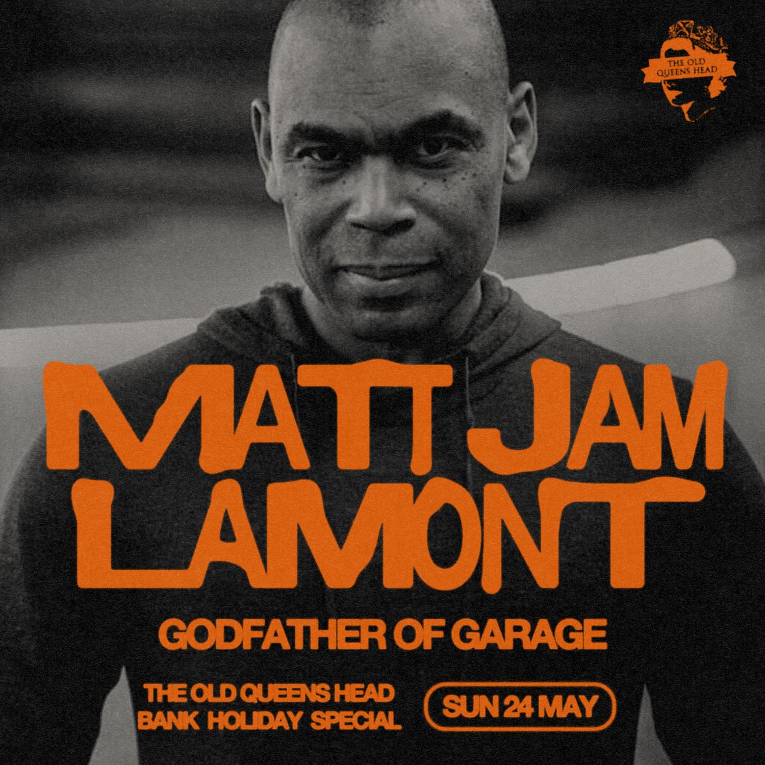Matt Jam Lamont: Godfather of Garage (DJ Set) [BANK HOLIDAY SUNDAY] at The Old Queens Head