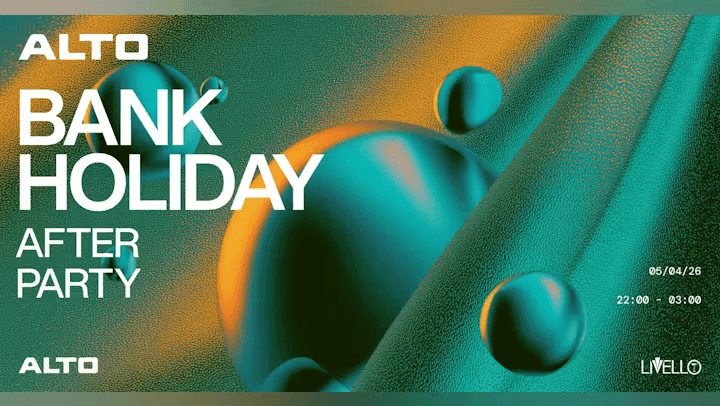 ALTO Easter Bank Holiday After Party at Livello