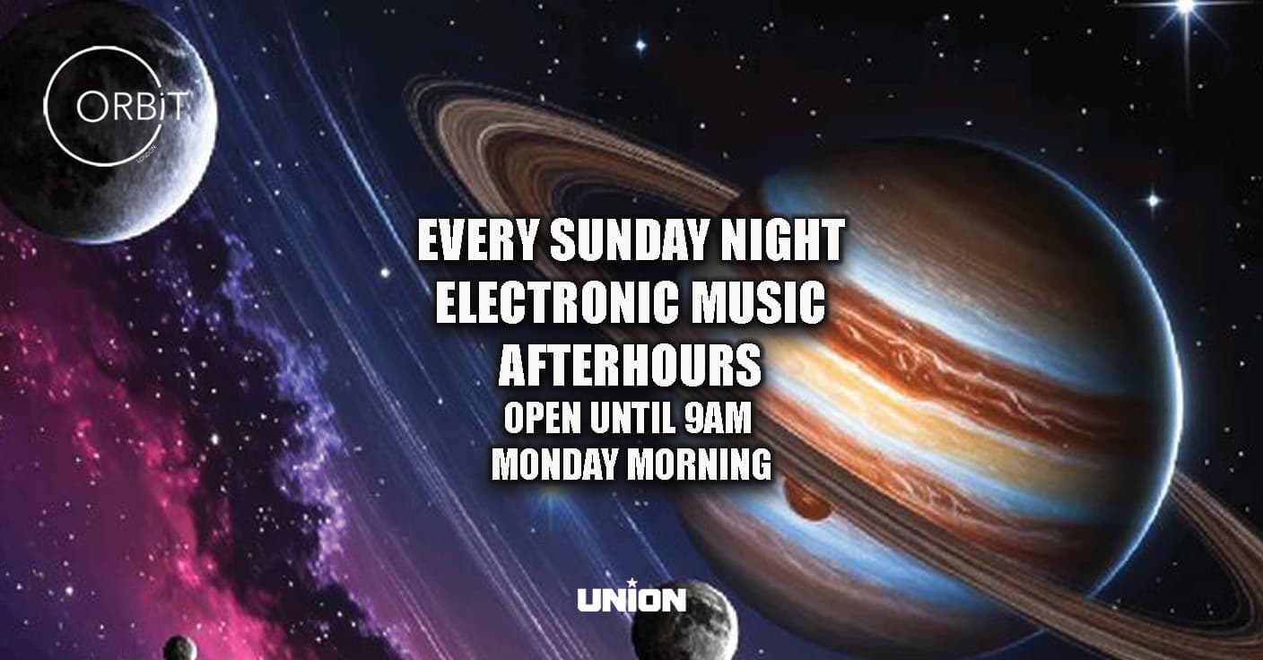 Orbit Sunday night / Monday morning after party
