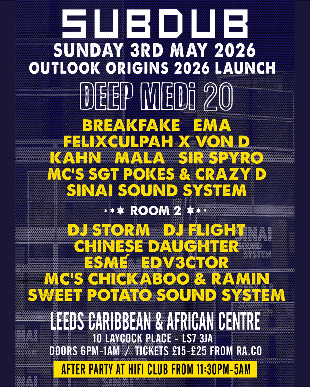 SUBDUB x DEEP MEDI 20 x OUTLOOK ORIGINS LAUNCH PARTY at West Indian Centre