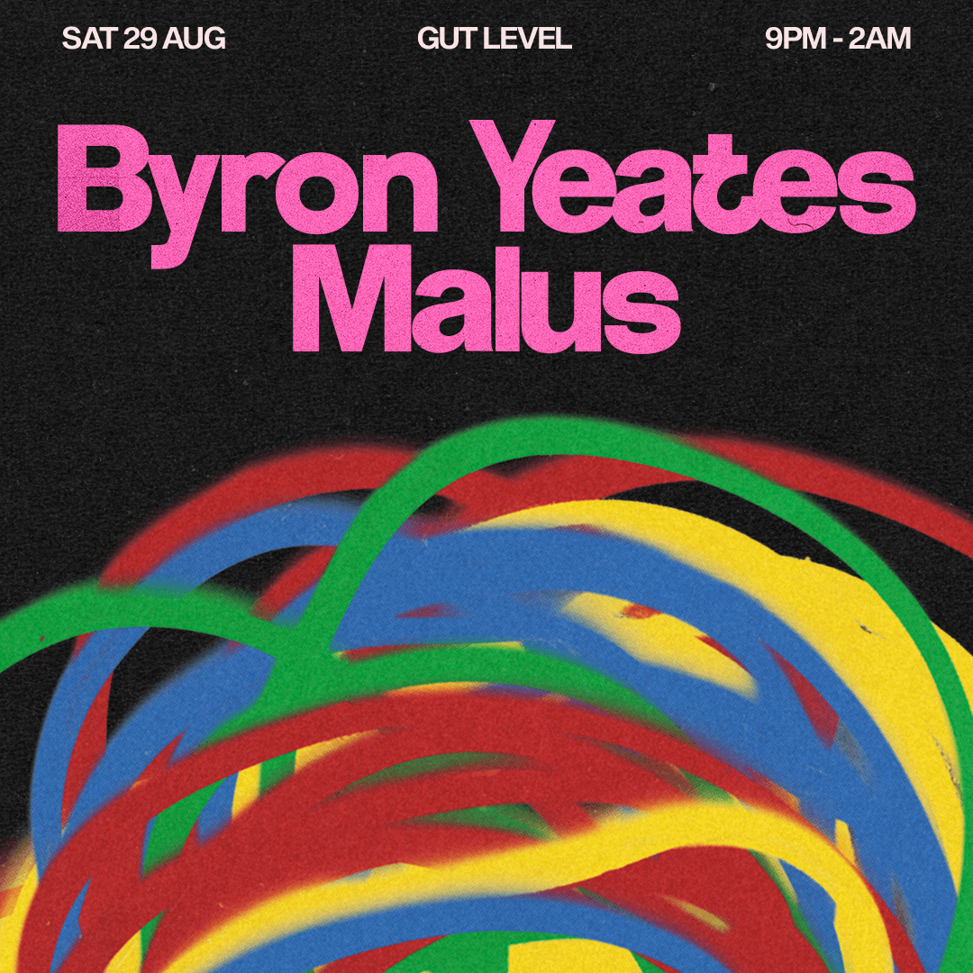 Gut Level presents: Byron Yeates & Malus