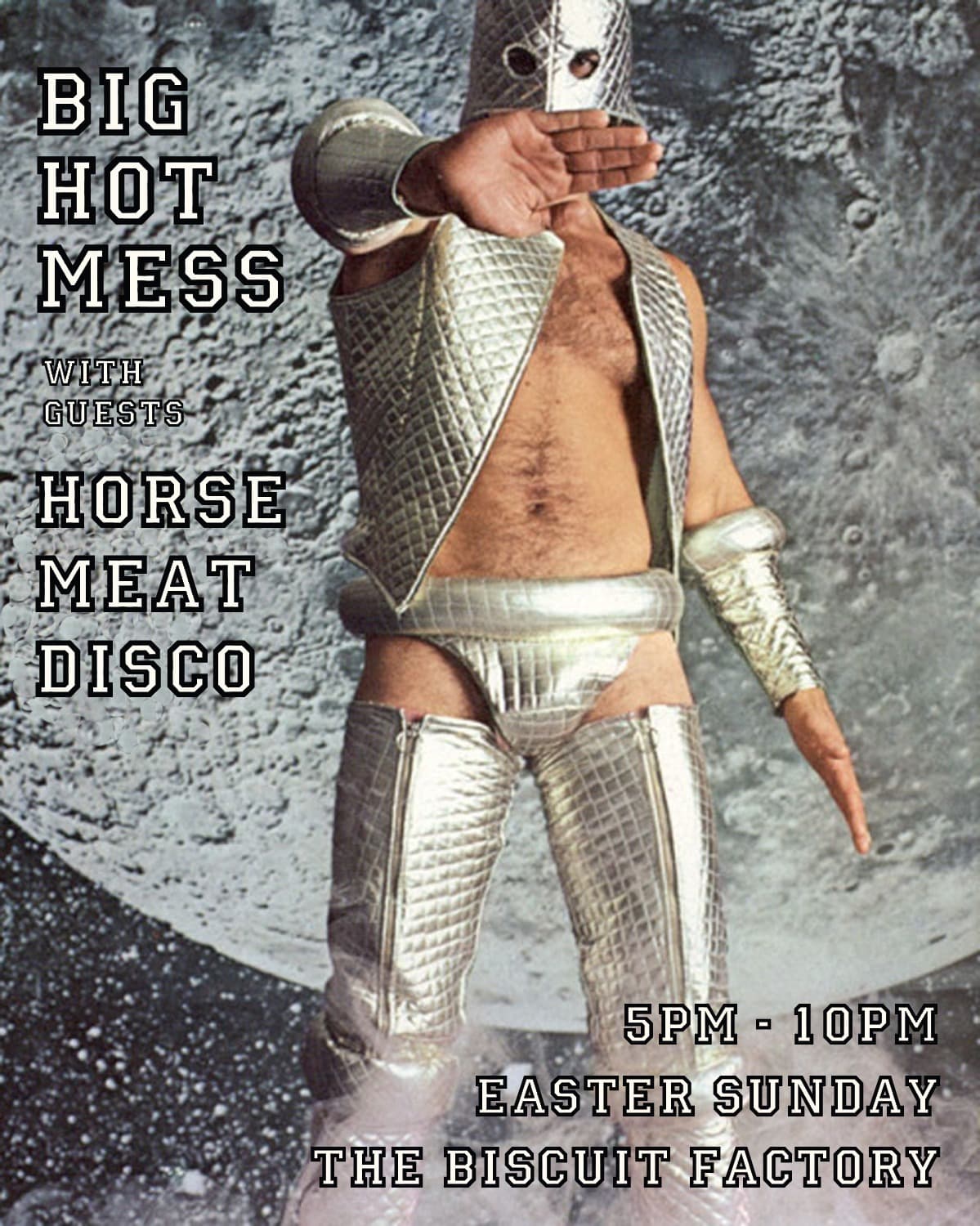 Big Hot Mess with Horse Meat Disco (Easter Sunday Day Party) at The  Biscuit Factory