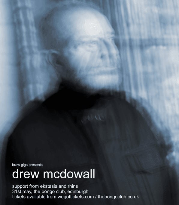 Braw Gigs presents: Drew McDowall + Guests at The Bongo Club