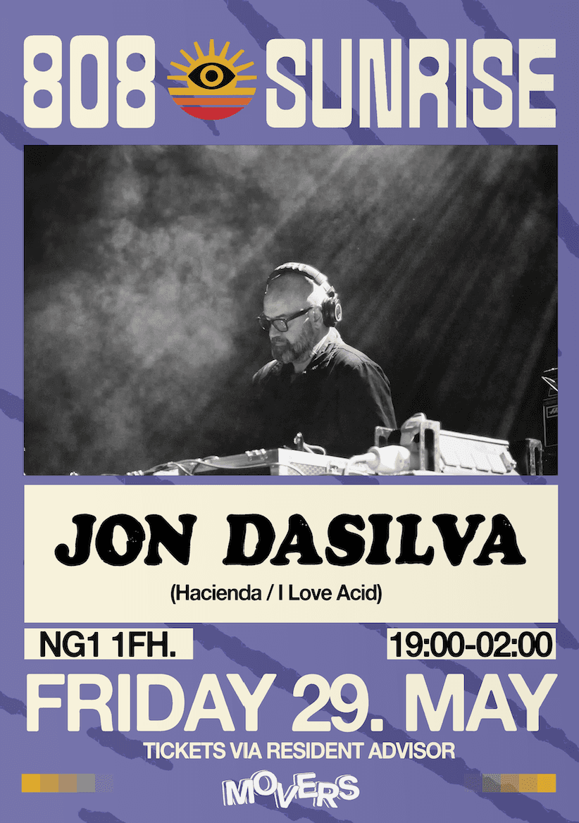 808 Sunrise: Jon Dasilva (The Haçienda / I Love Acid) at Movers