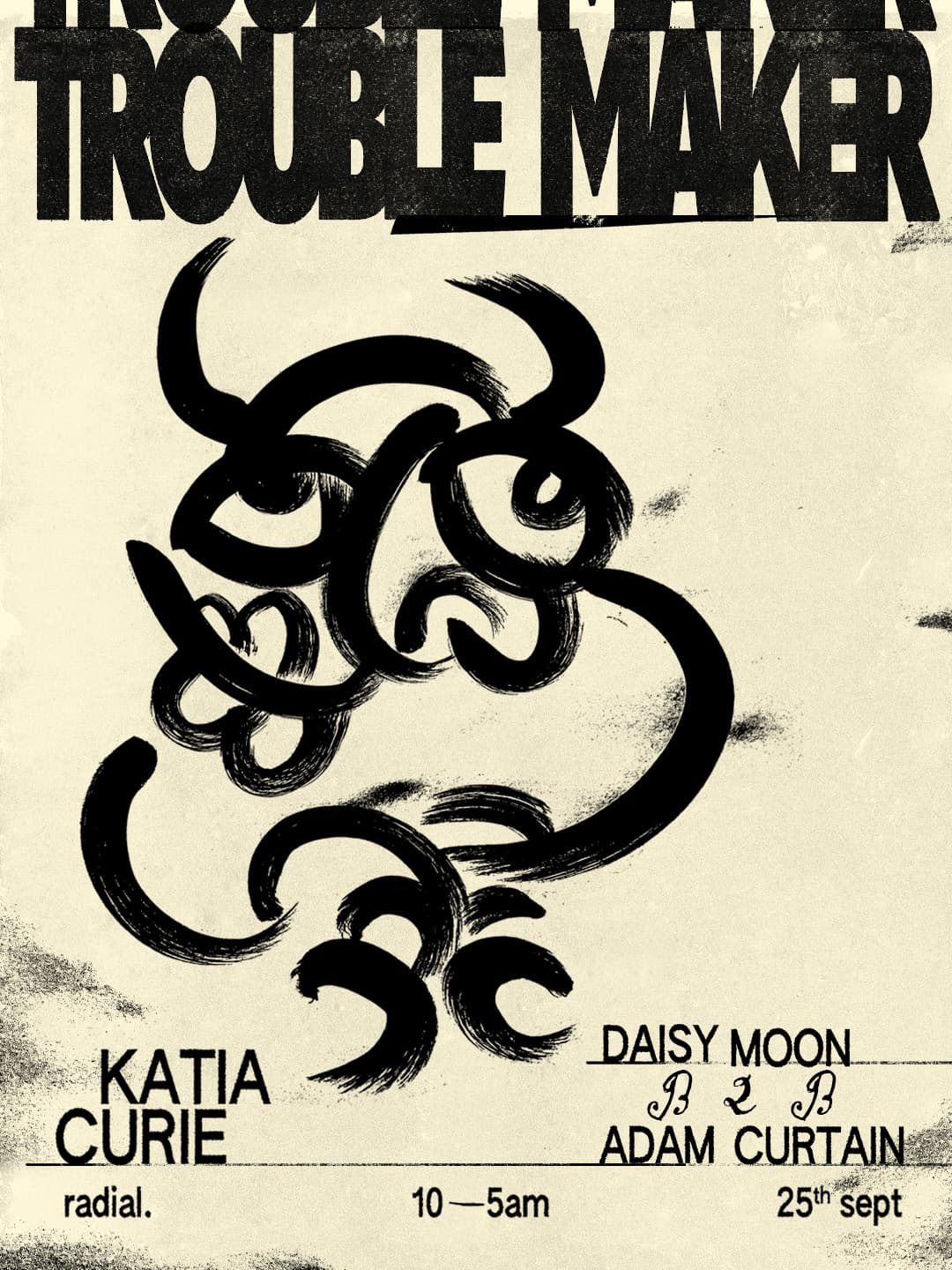 Katia Curie, Daisy Moon b2b Adam Curtain - Trouble Maker at radial