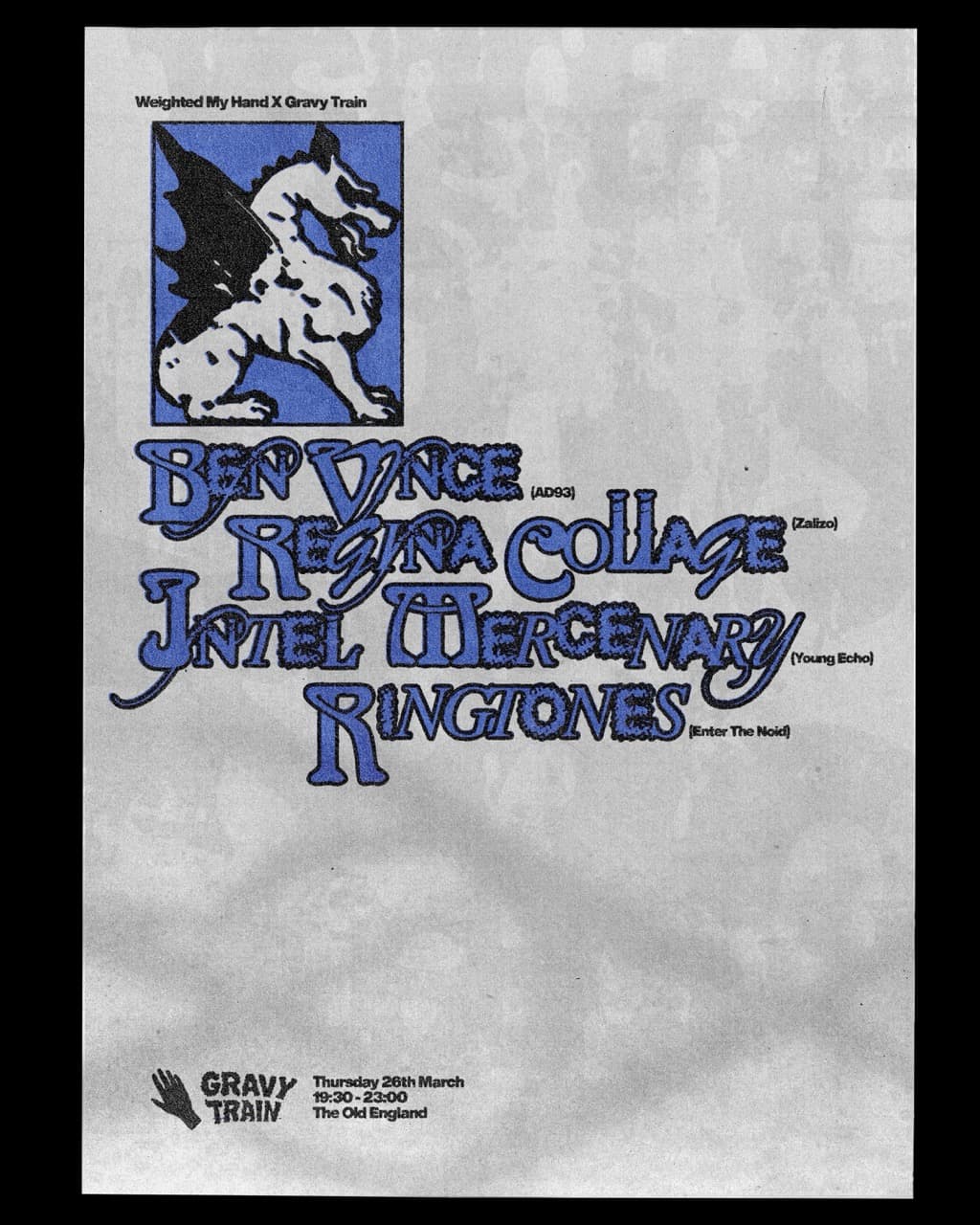 Weighted My Hand x Gravy Train: Ben Vince / Regina Collage / Intel Mercenary / Ringtones at The Old England Pub