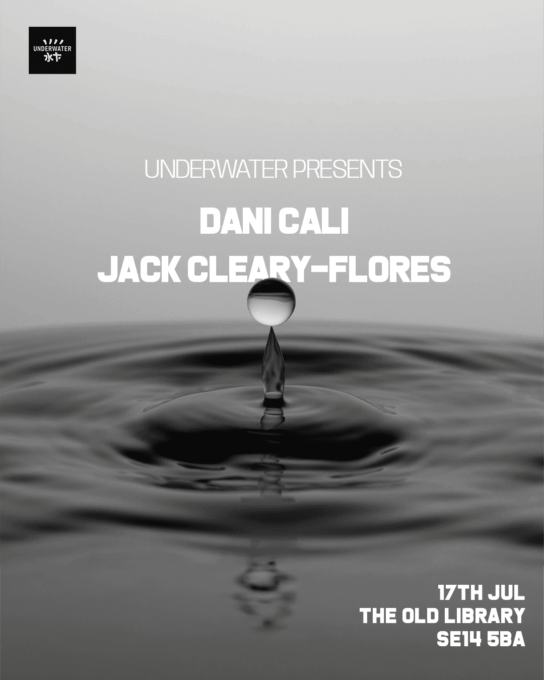 Underwater presents #7: Dani Cali & Jack Cleary-Flores (50 tickets only)