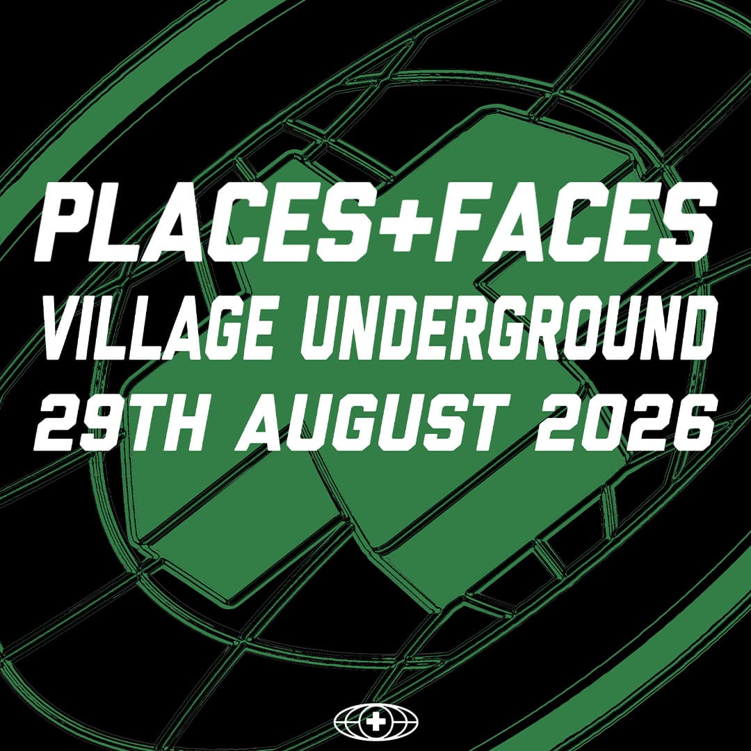 Places + Faces @ Village Underground at Village Underground
