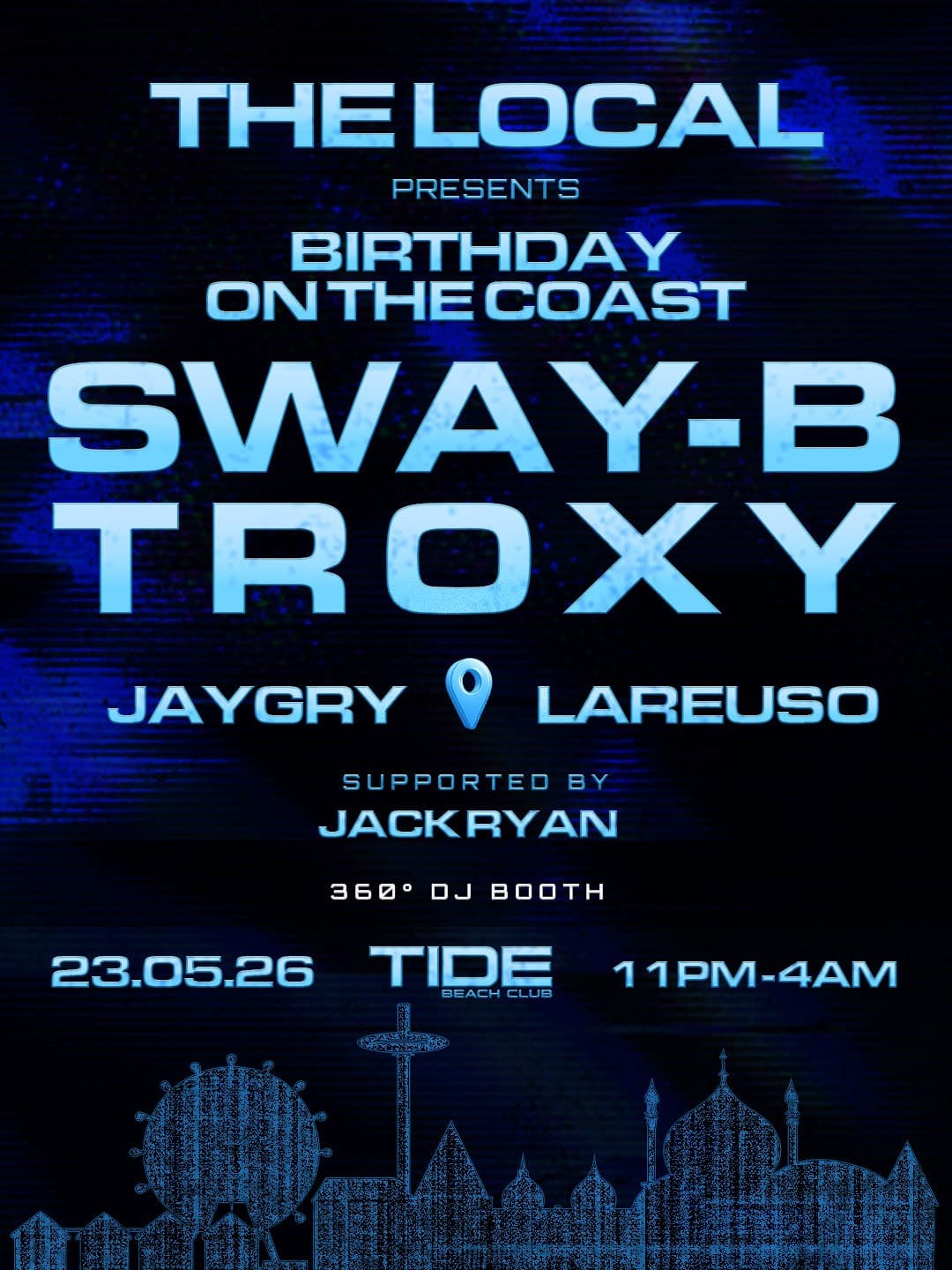 The Local - Birthday On The Coast (TROXY, Sway-B) at Tide Nightclub