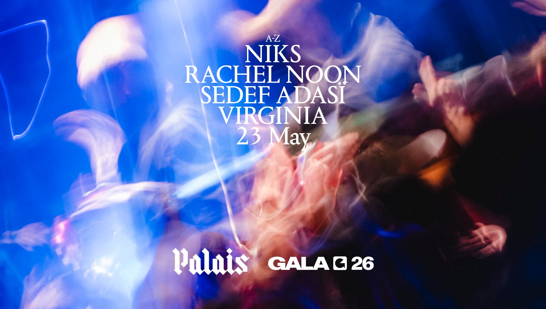 GALA '26 Official Afterparty x Palais: Sedef Adasï, Virginia, NIKS & Rachel Noon at Palais