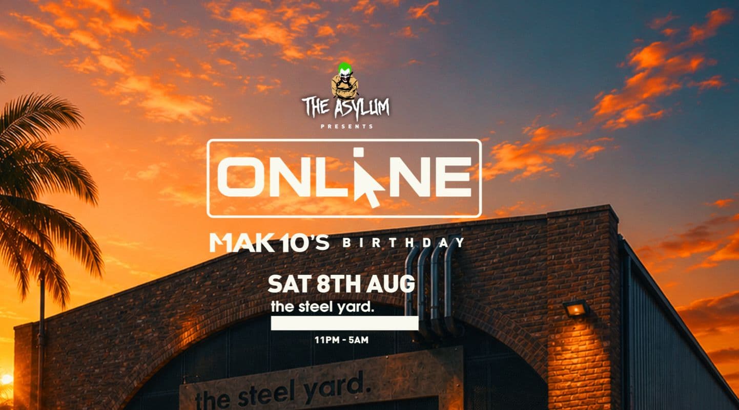 The Asylum x Online Mak 10's Birthday at The Steel Yard