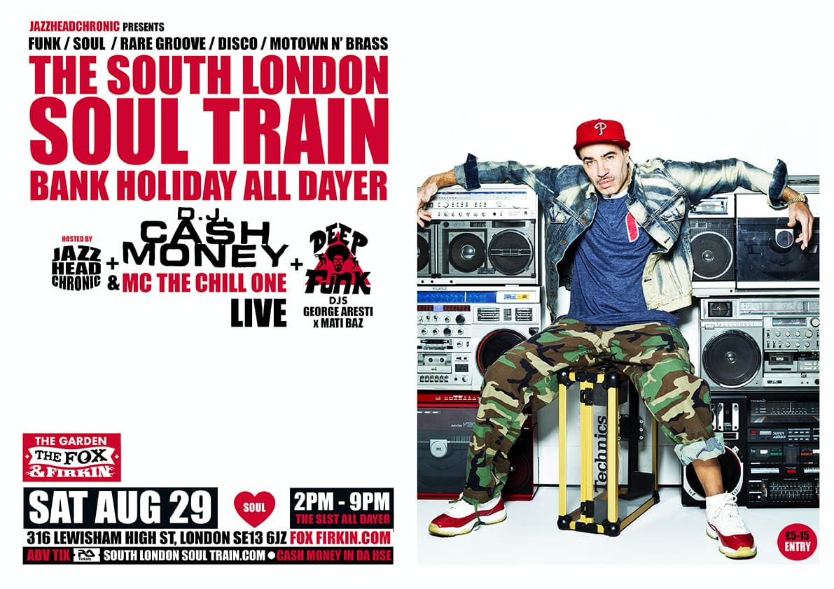 The South London Soul Train All Dayer with DJ Cash Money + MC The Chill One [Live] at Fox And Firkin.