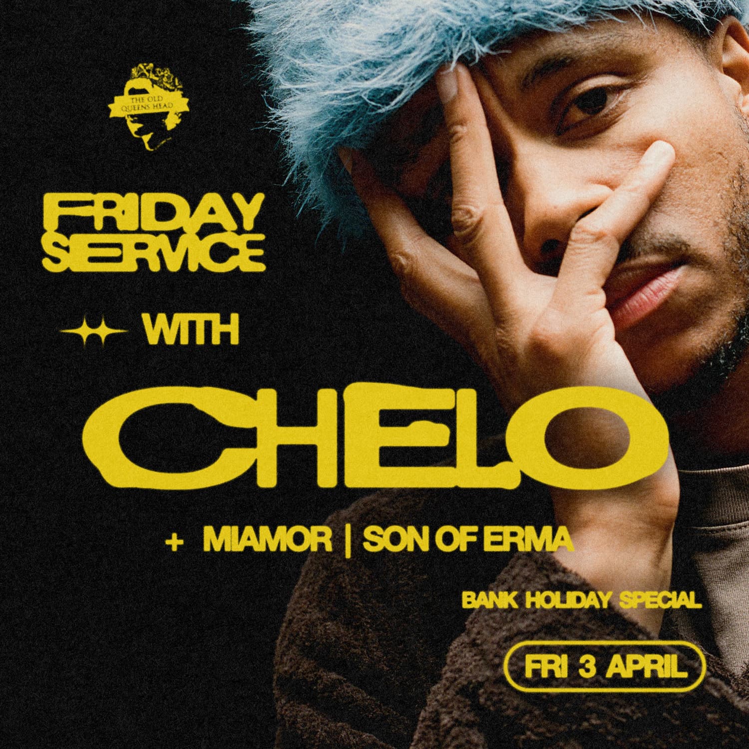 CHELO, Miamor, Son of Erma at The Queens Head London