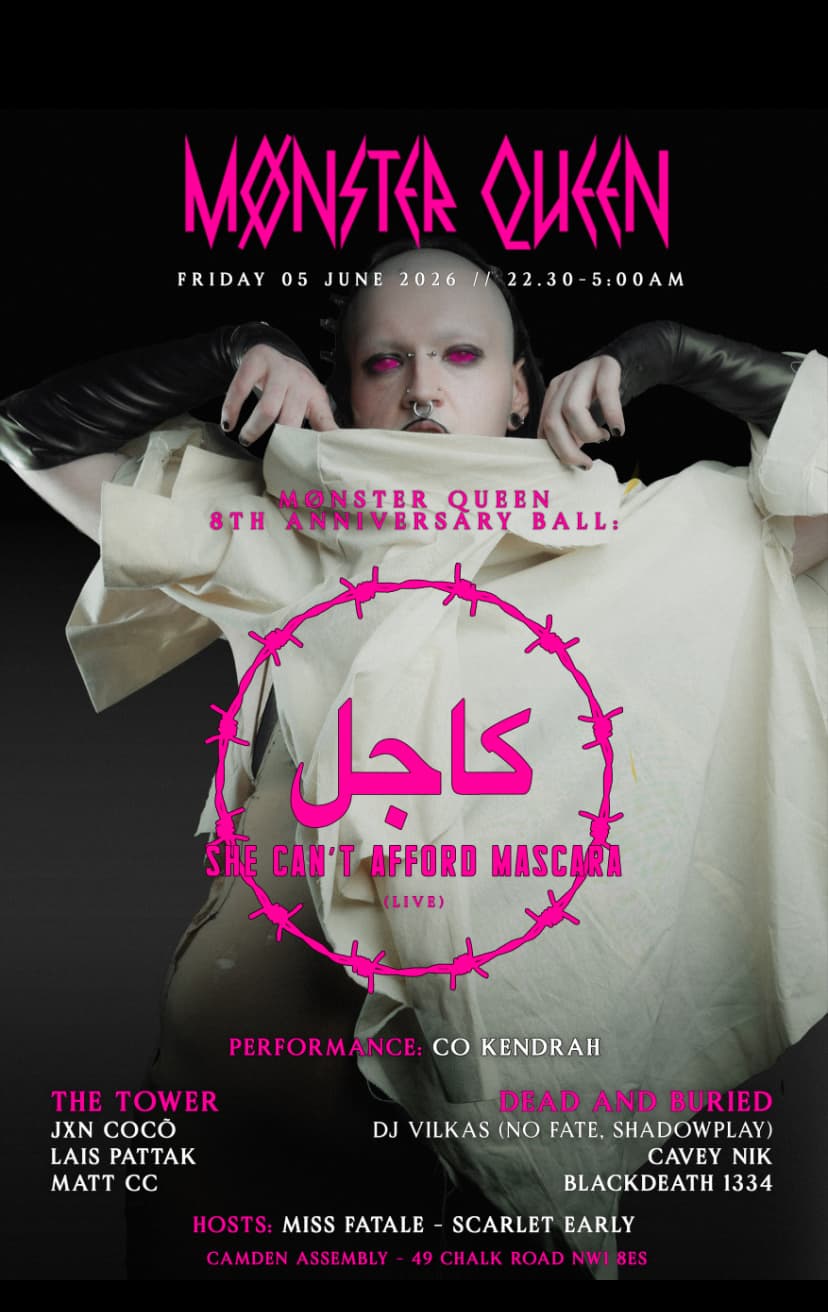 Mønster Queen - 8TH ANNIVERSARY PRESENTS: SHE CAN'T AFFORD MASCARA at Camden Assembly