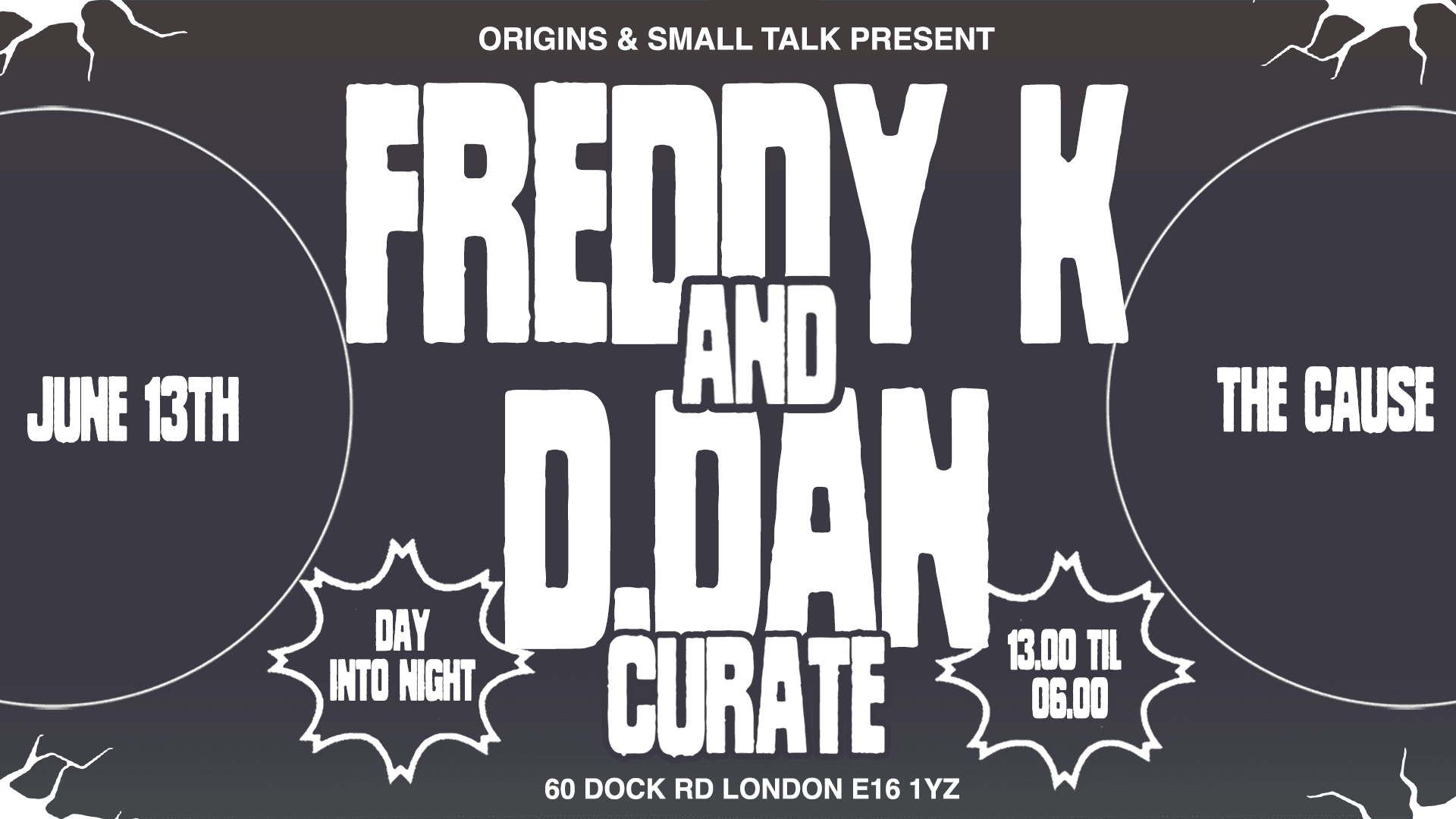 Freddy K & D.Dan curate - Day & Night Party at The Cause London