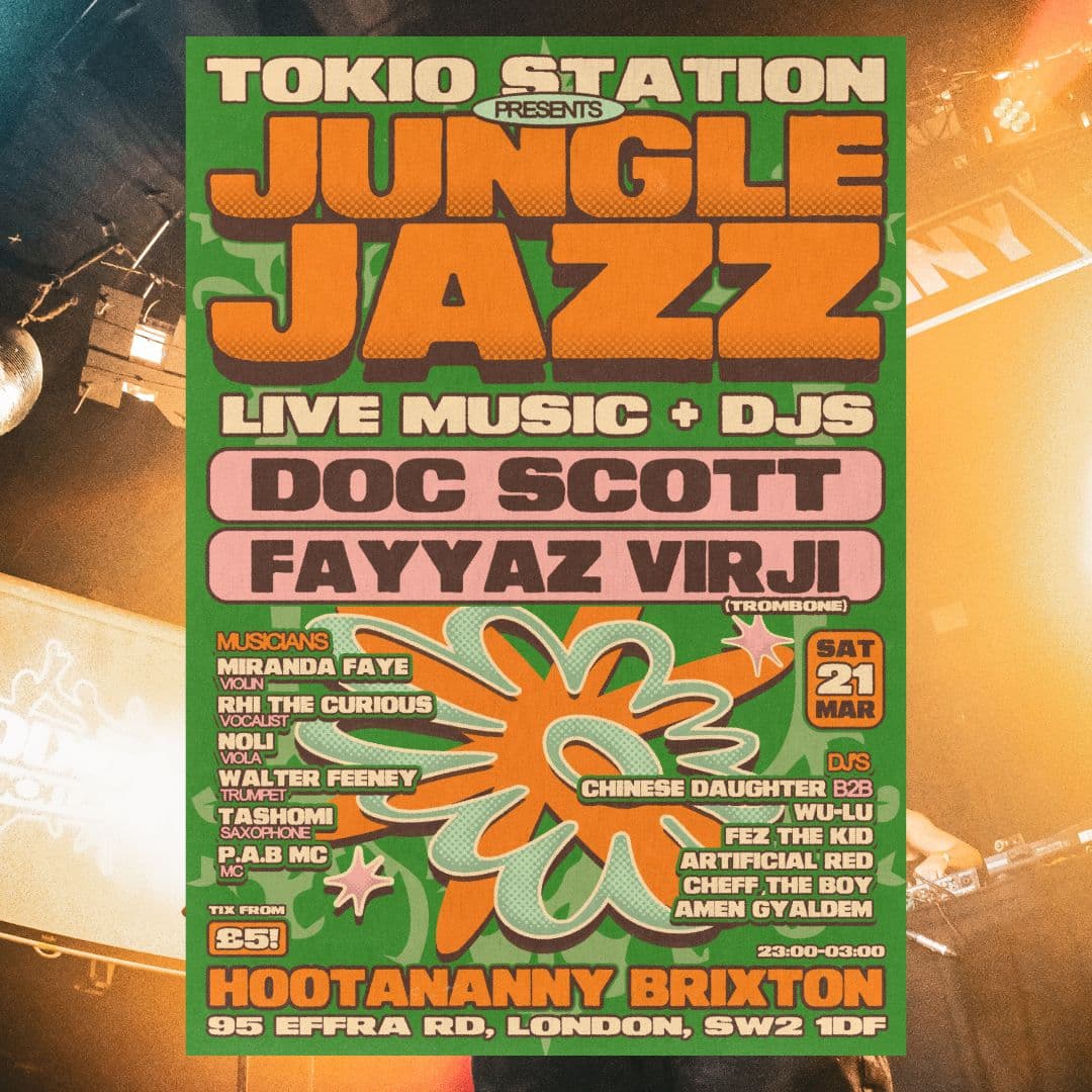 Tokio Station presents: 'JUNGLE JAZZ' with Doc Scott + Fayyaz Virji at Hootananny Brixton