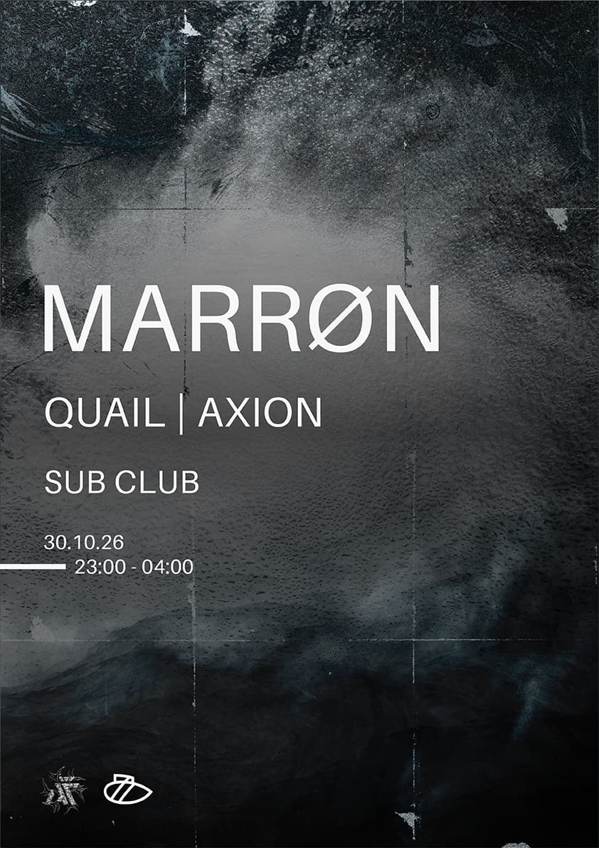 Animal Farm: MARRØN - Quail + AXION at Sub Club