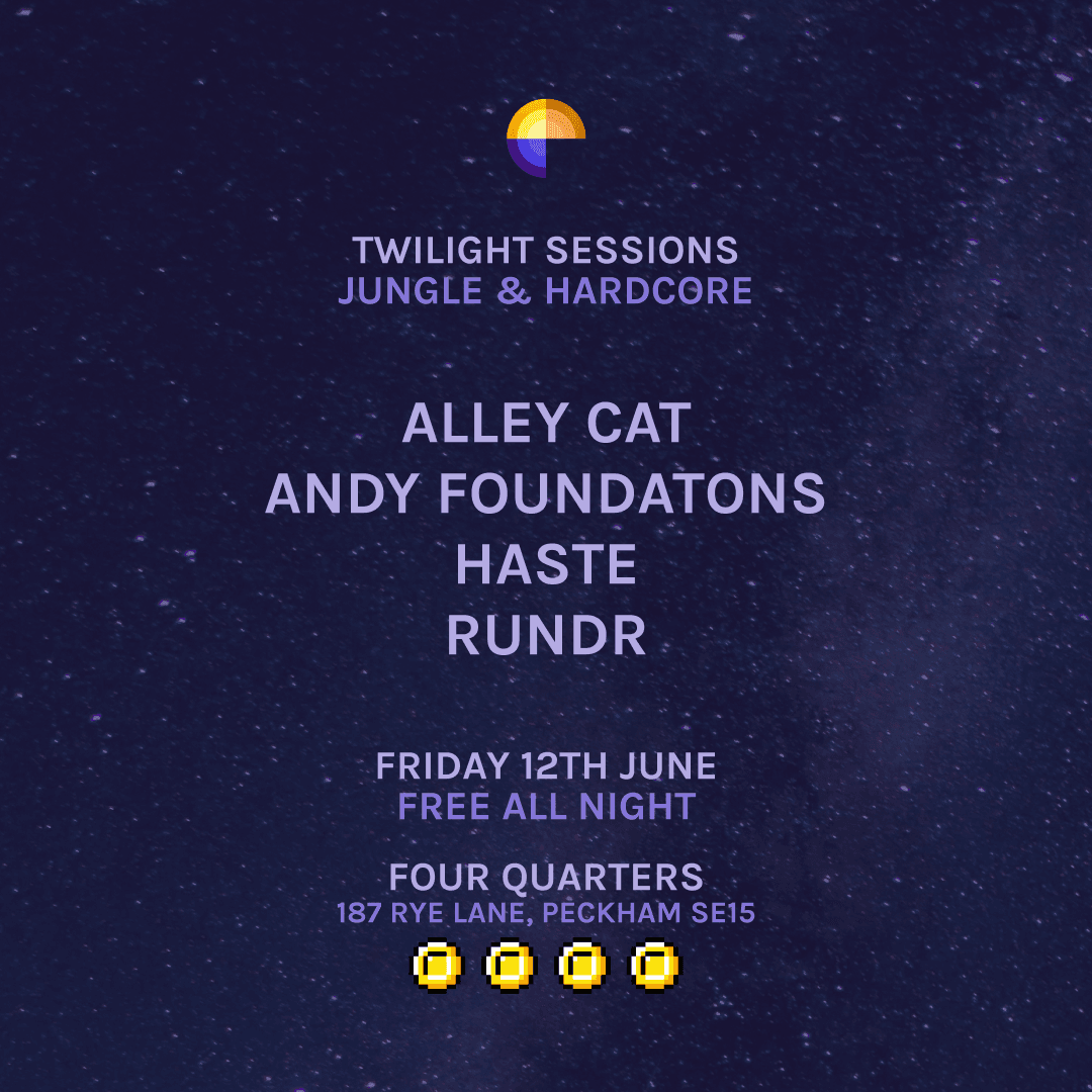 Twilight Sessions - RUNDR, Haste, Alley Cat, Andy Foundations at The Four Quarters