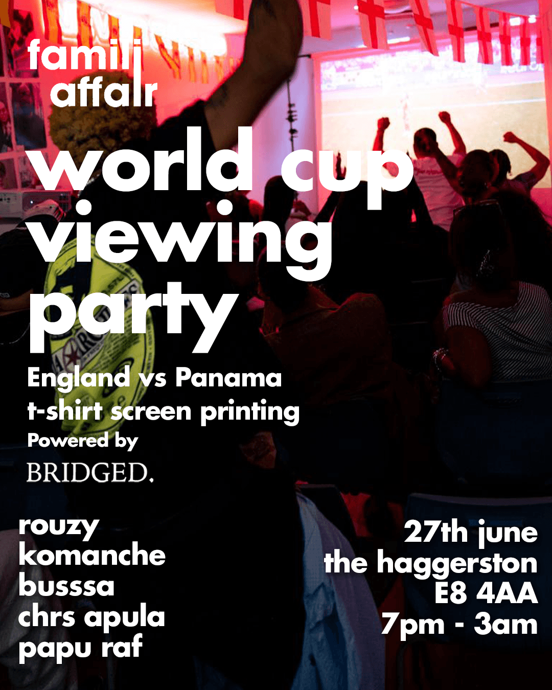 Famili Affair & Bridged WC Viewing Party
