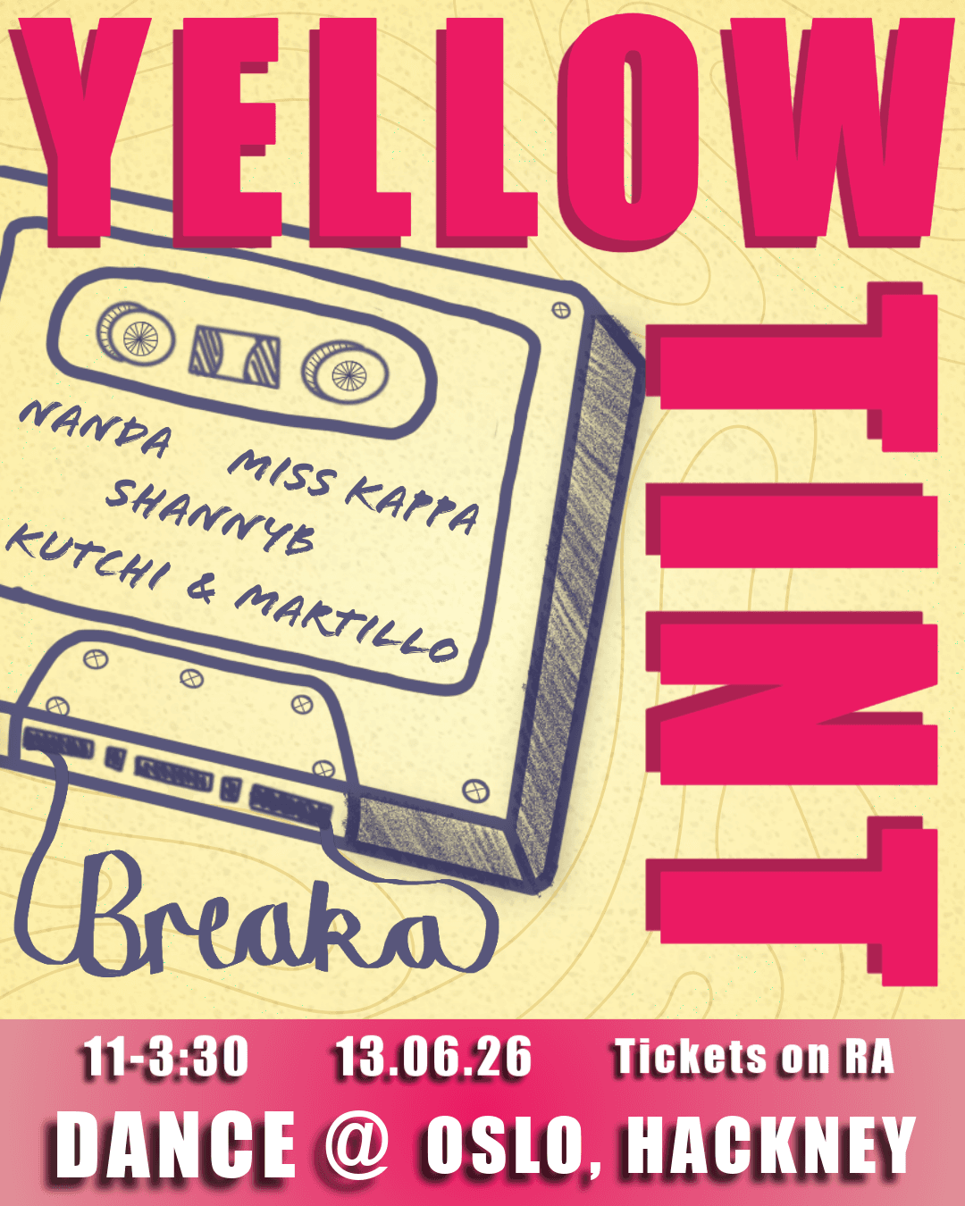 Yellowtint presents Breaka at Oslo Hackney London